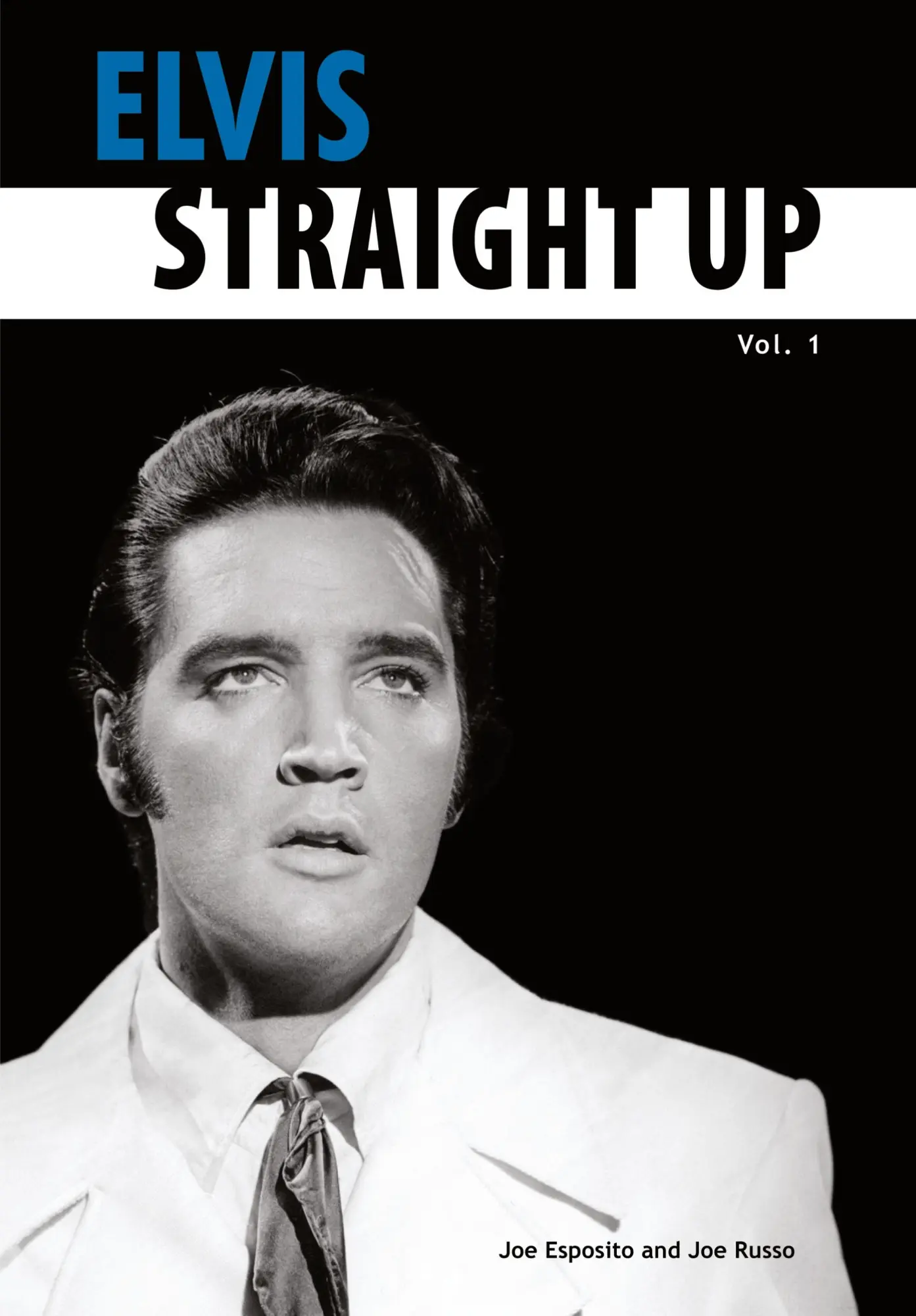 Cover: 9780979713200 | Elvis-Straight Up, Volume 1, By Joe Esposito and Joe Russo | Buch