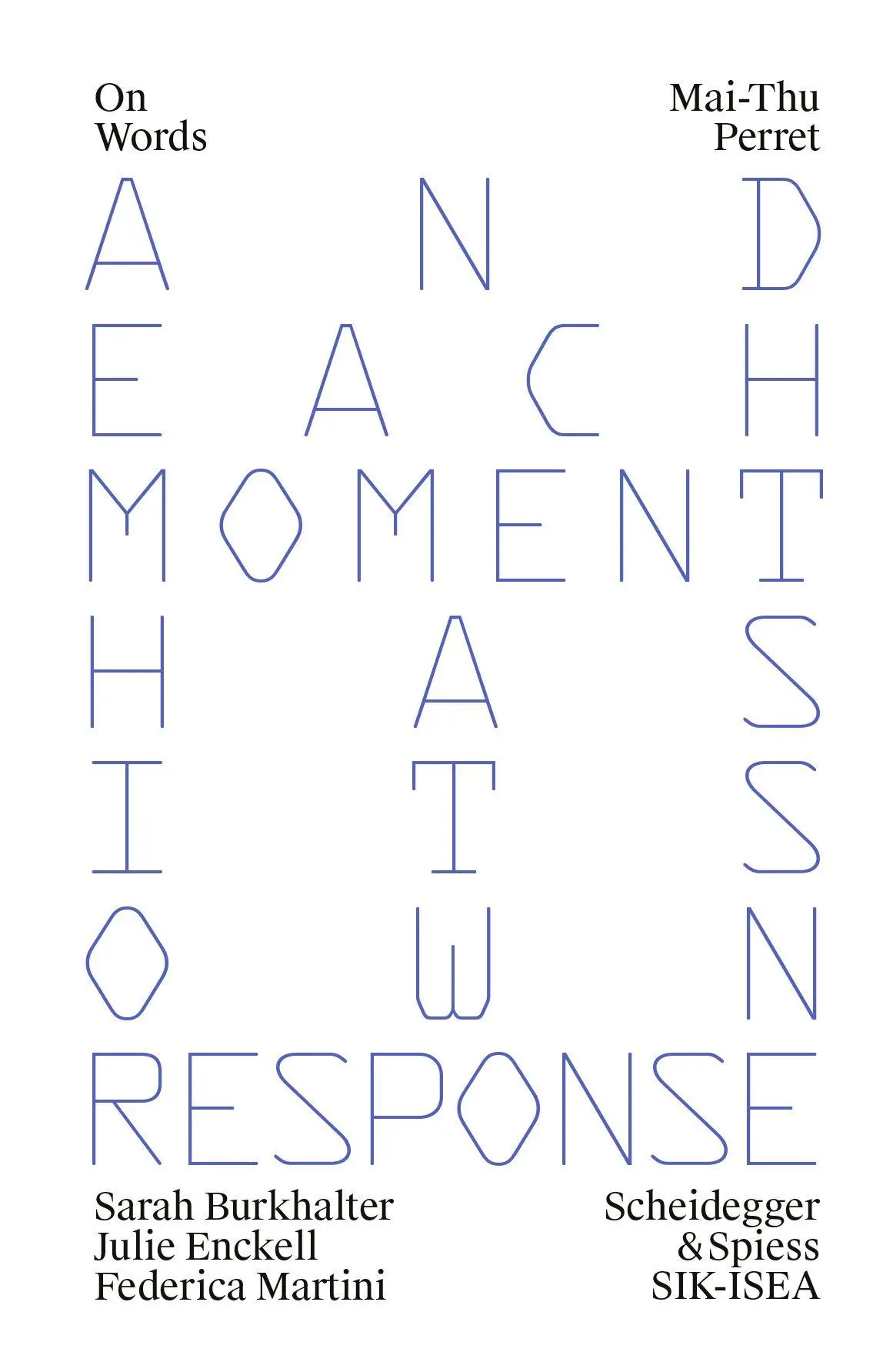 Mai-Thu Perret : And Each Moment has Its Own Response