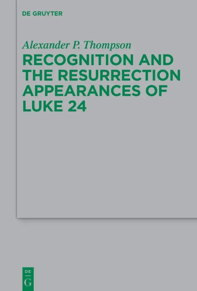 Cover: 9783110773200 | Recognition and the Resurrection Appearances of Luke 24 | Thompson