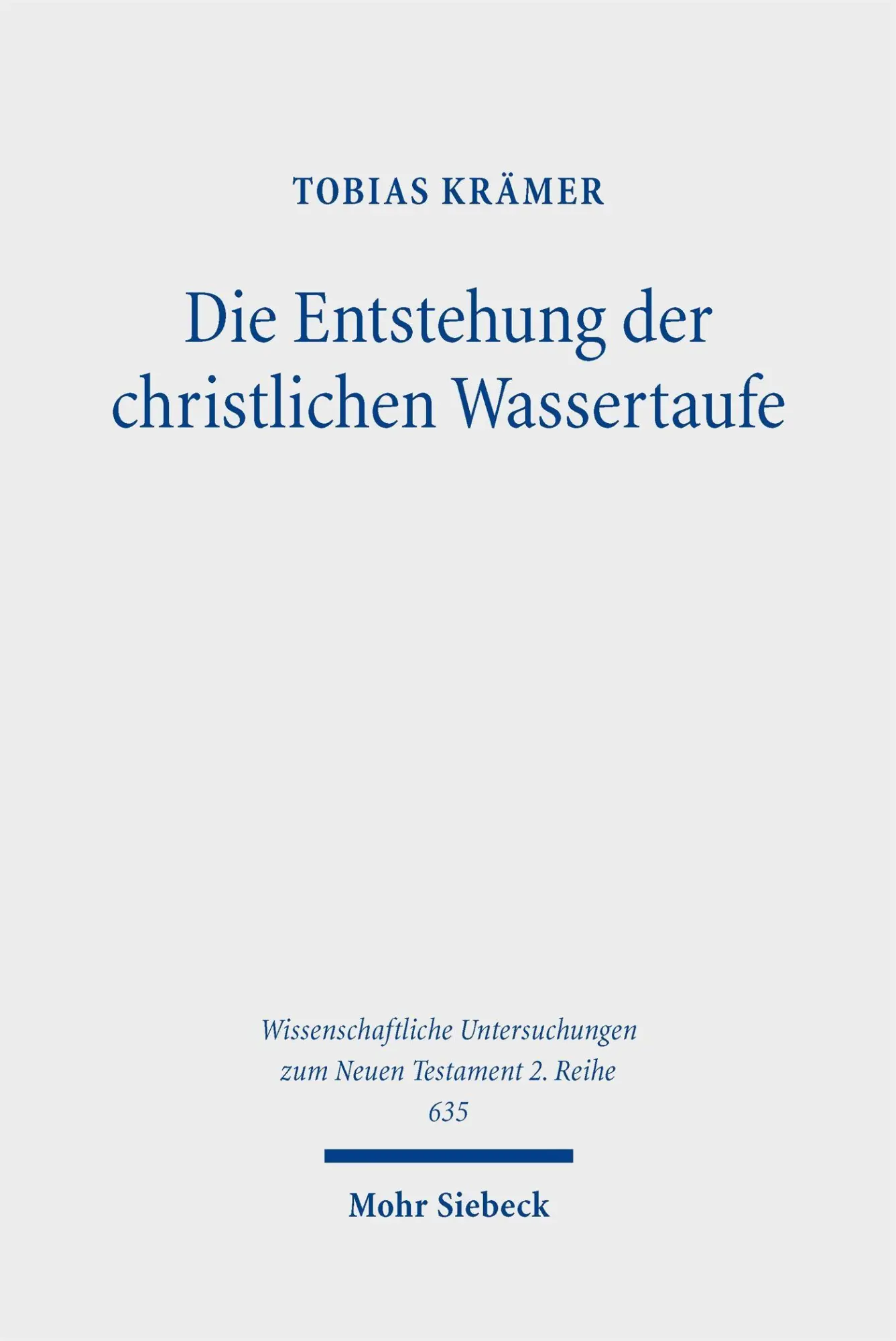 Cover: 9783161643200 | Die Entstehung der christlichen Wassertaufe | Tobias Krämer | Buch