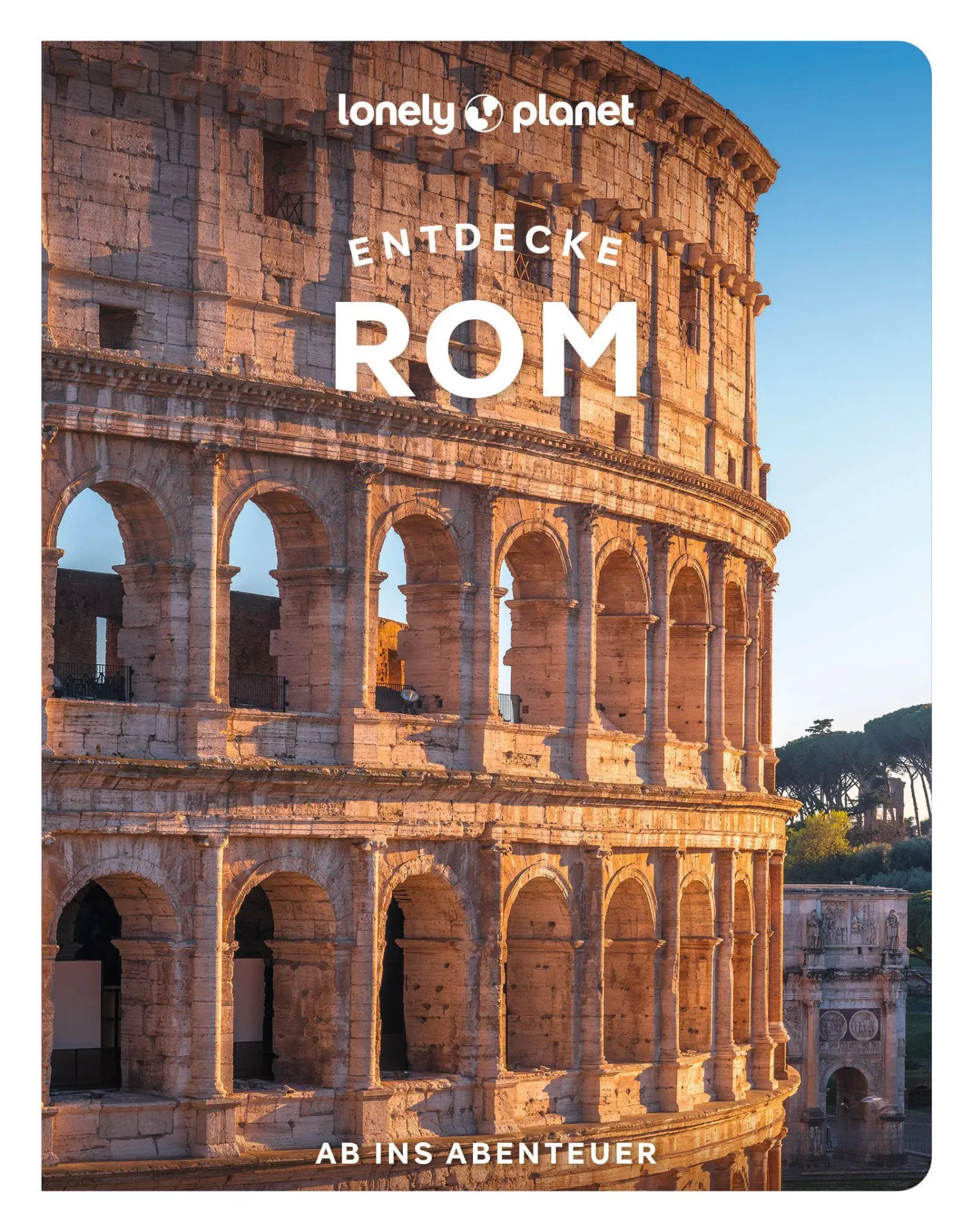 Cover: 9783575013200 | LONELY PLANET Reiseführer Entdecke Rom | Ab ins Abenteuer | Buch