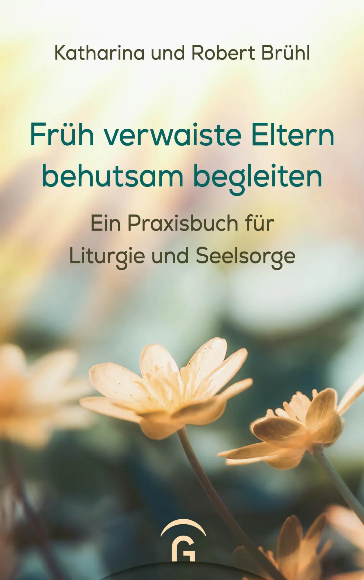 Cover: 9783579073200 | Früh verwaiste Eltern behutsam begleiten | Katharina Brühl (u. a.)