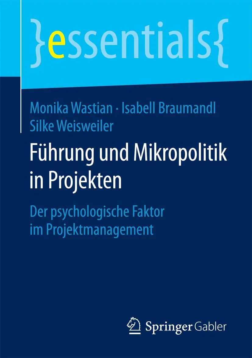 Cover: 9783658103200 | Führung und Mikropolitik in Projekten | Monika Wastian (u. a.) | Buch