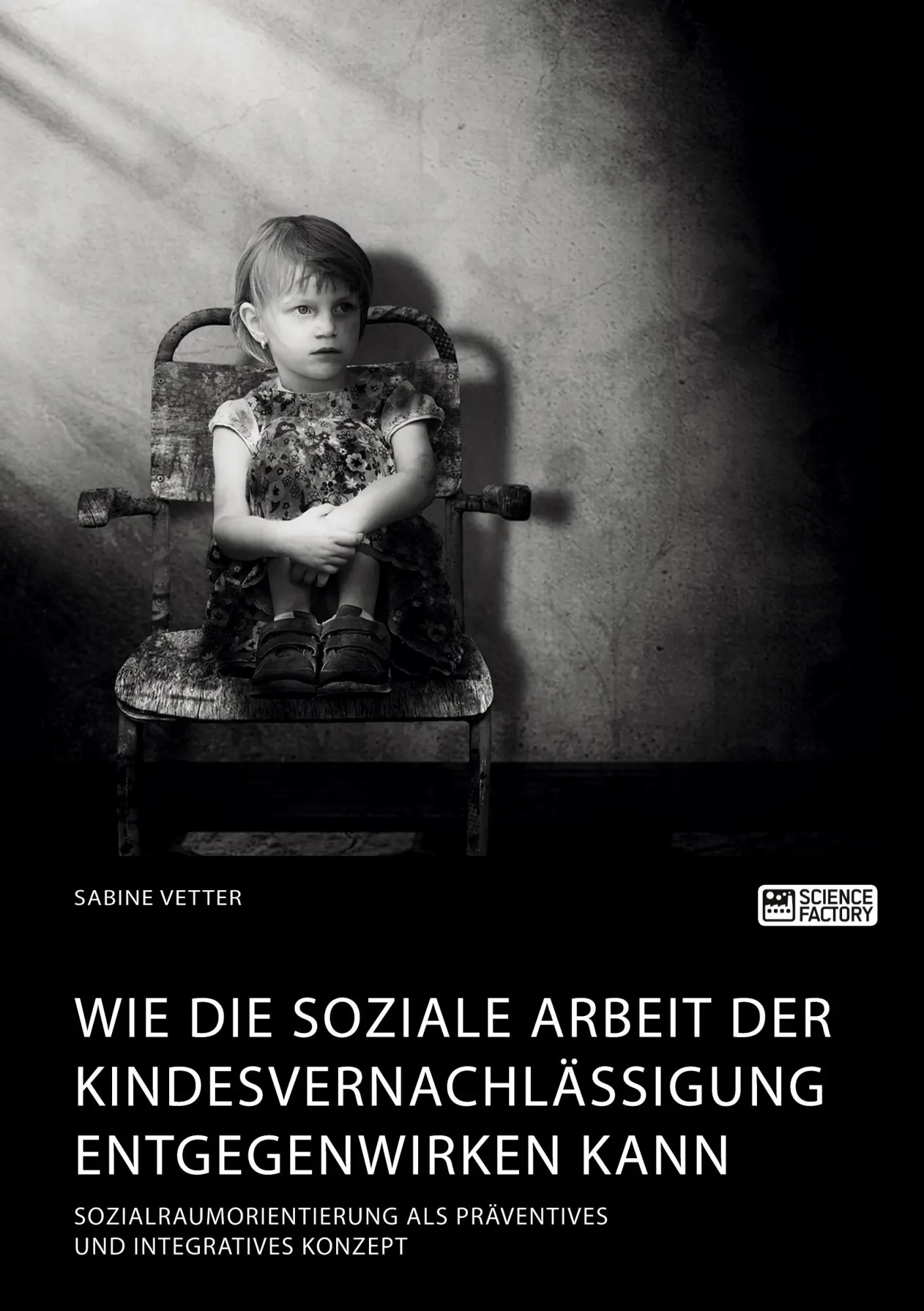Cover: 9783964873200 | Wie die Soziale Arbeit der Kindesvernachlässigung entgegenwirken...