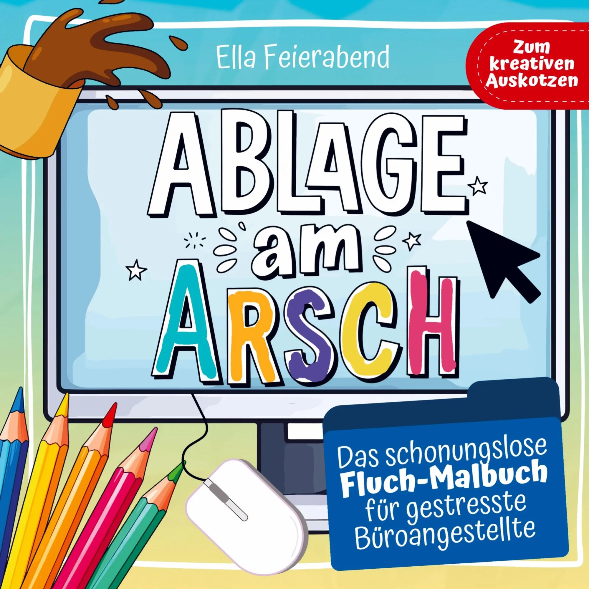 Cover: 9789403903200 | Ablage am Arsch | Ella Feierabend | Taschenbuch | 76 S. | Deutsch