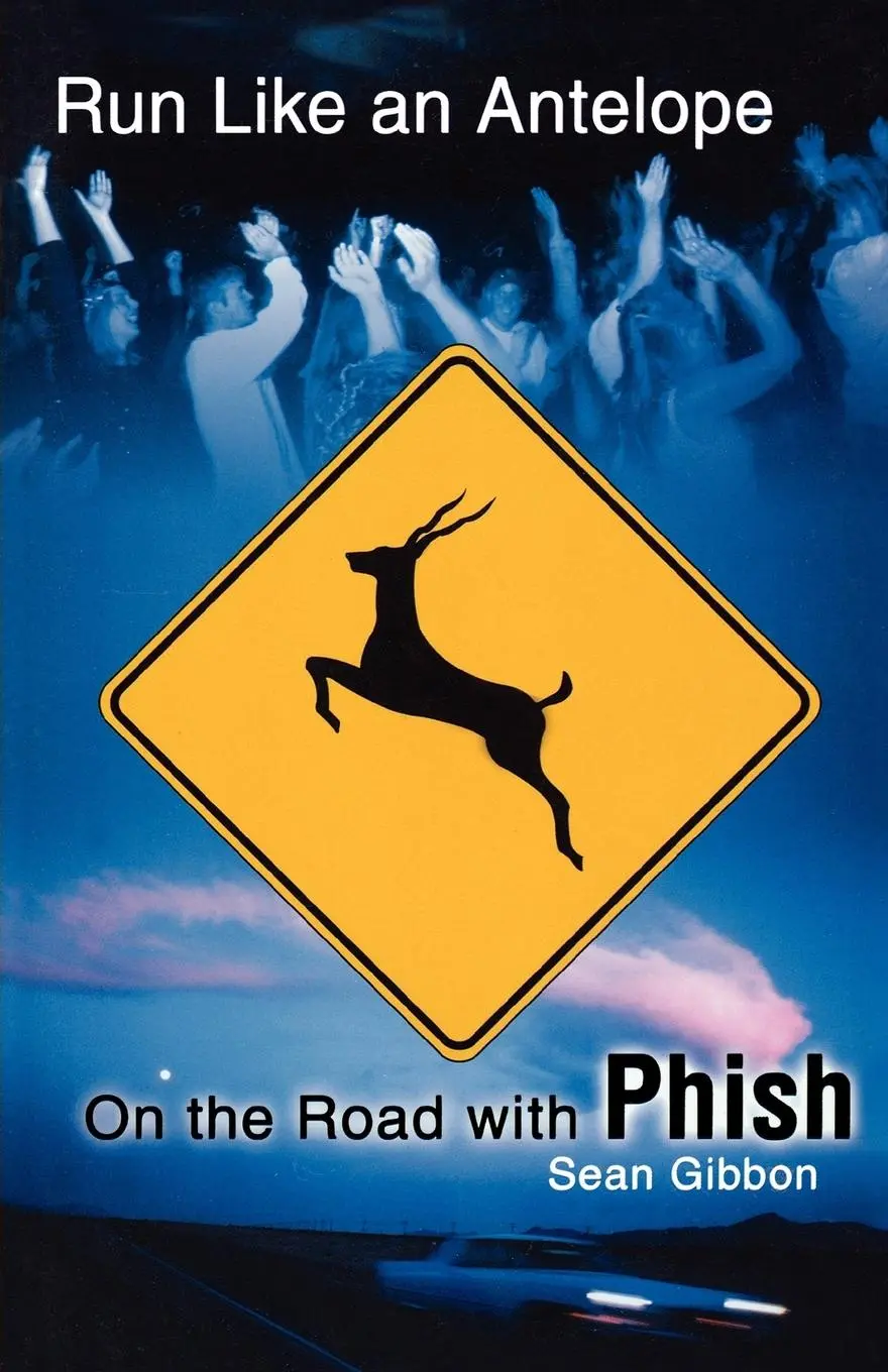 Cover: 9780312263300 | Run Like an Antelope | On the Road with Phish | Sean Gibbon | Buch