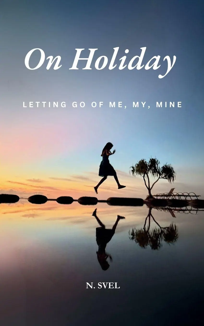 Cover: 9781919443300 | On Holiday | Letting Go of Me, My, Mine | N. Svel | Taschenbuch | 2026