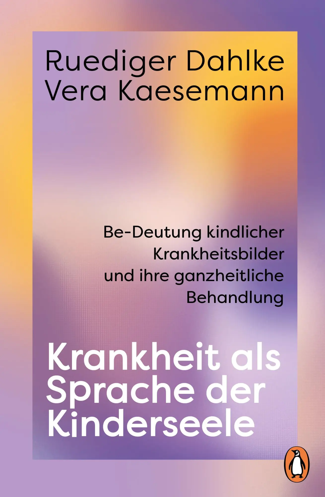 Cover: 9783328113300 | Krankheit als Sprache der Kinderseele | Ruediger Dahlke (u. a.) | Buch