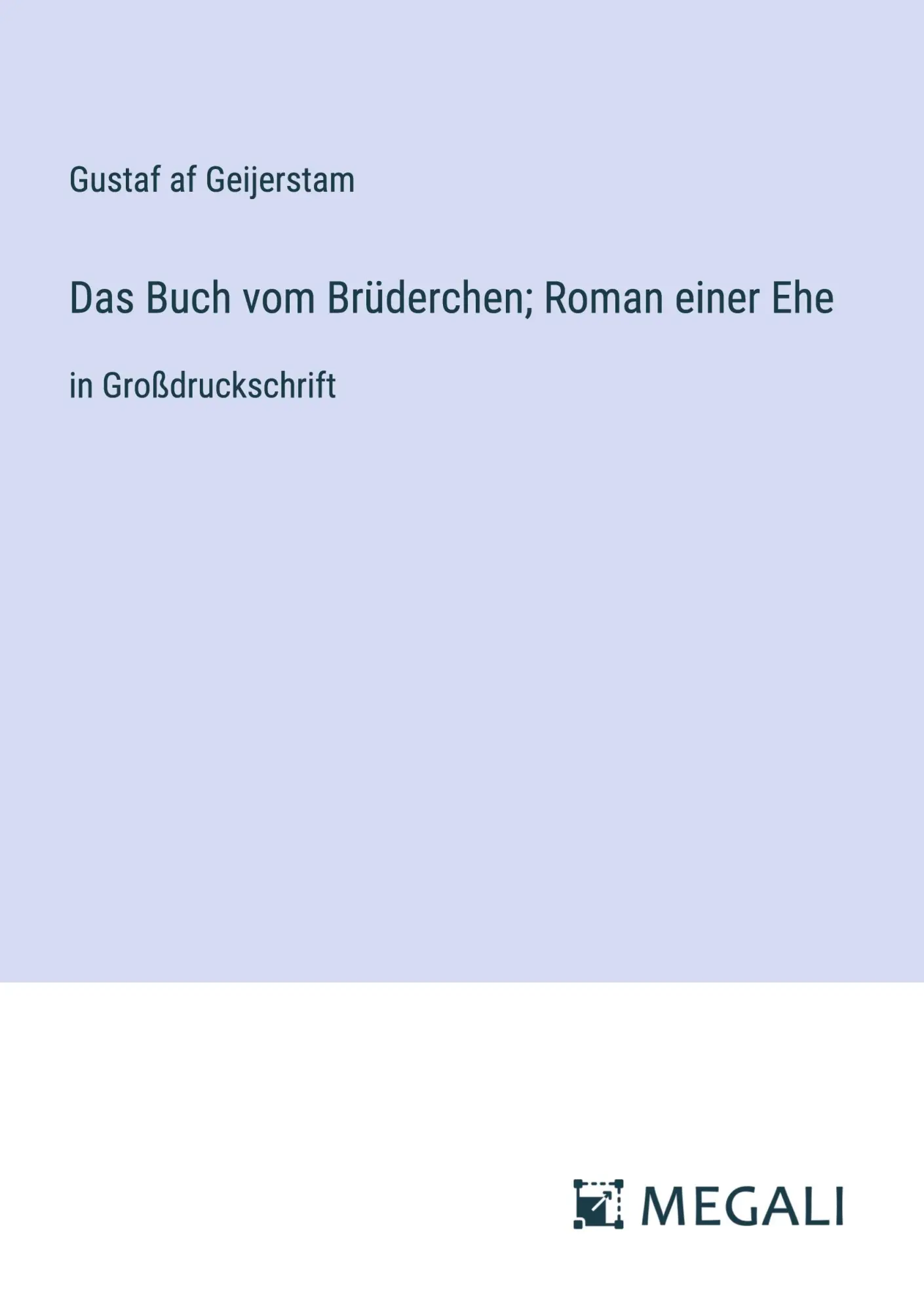Cover: 9783387073300 | Das Buch vom Brüderchen; Roman einer Ehe | in Großdruckschrift | Buch