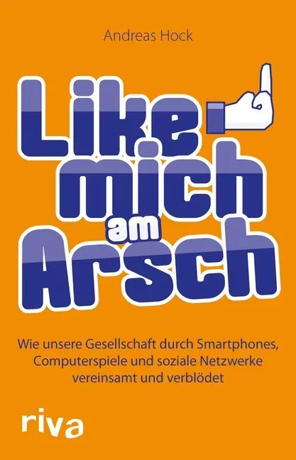 Cover: 9783868833300 | Like mich am Arsch | Andreas Hock | Taschenbuch | 200 S. | Deutsch