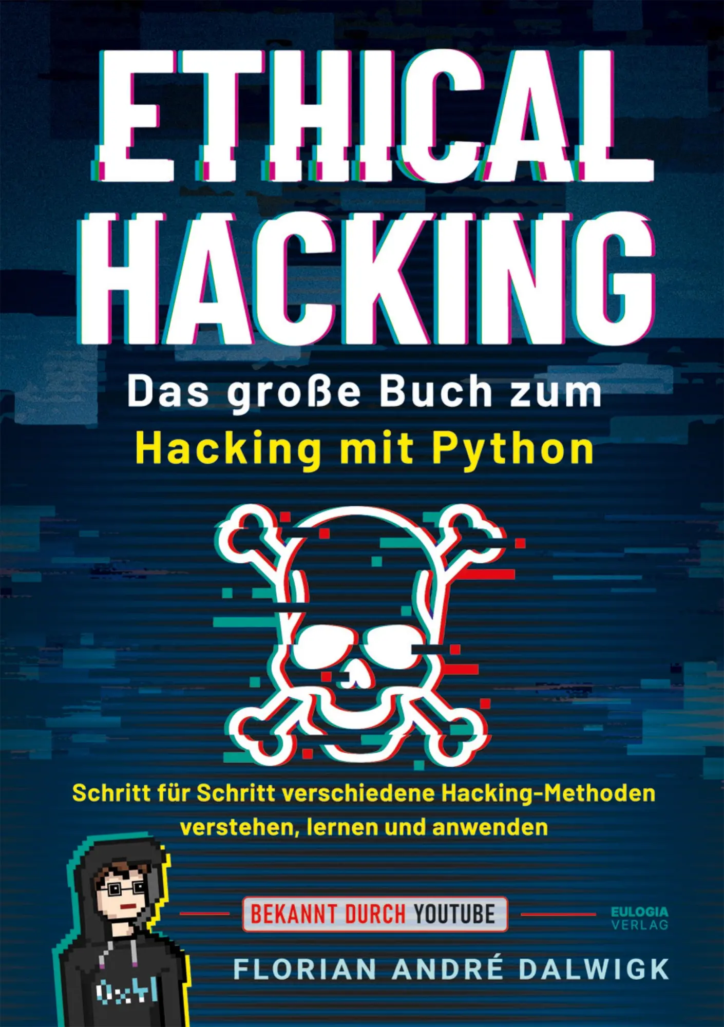 Cover: 9783969673300 | Ethical Hacking | Dalwigk Florian | Taschenbuch | 572 S. | Deutsch Cover: 9783969673300 | Ethical Hacking | Dalwigk Florian | Taschenbuch | 572 S. | Deutsch
