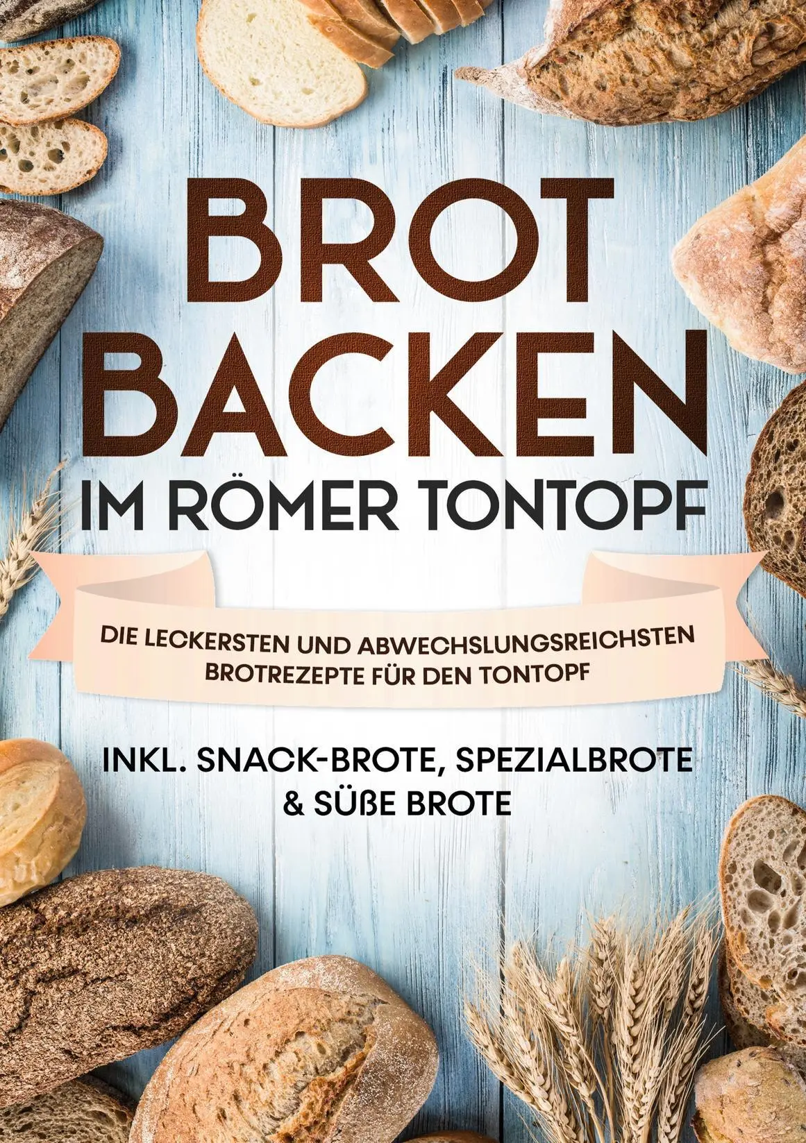 Cover: 9783755723400 | Brot backen im Römer Tontopf: Die leckersten und...