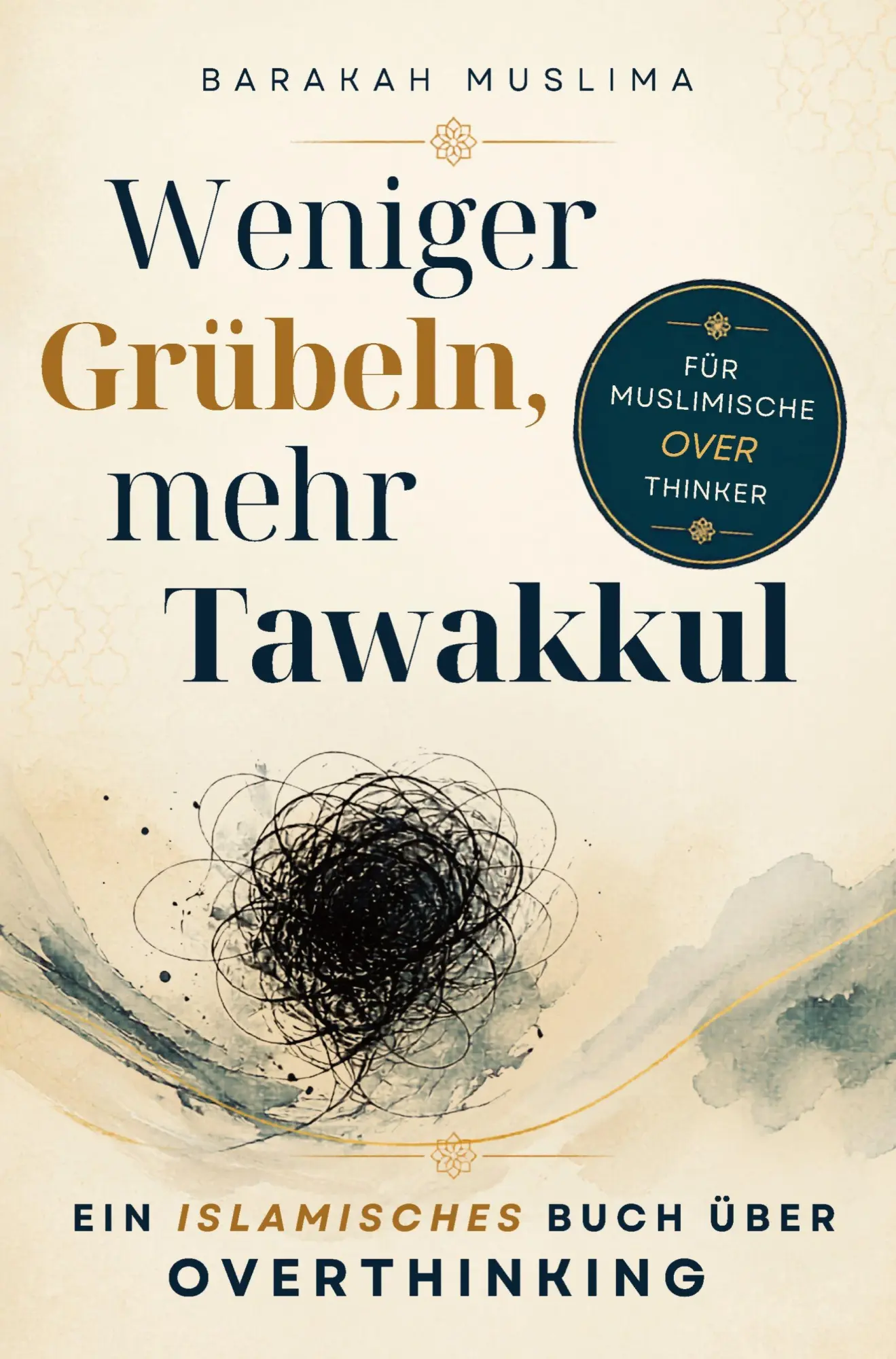 Cover: 9798195943400 | Weniger Grübeln, mehr Tawakkul | Barakah Muslima | Taschenbuch | 2026