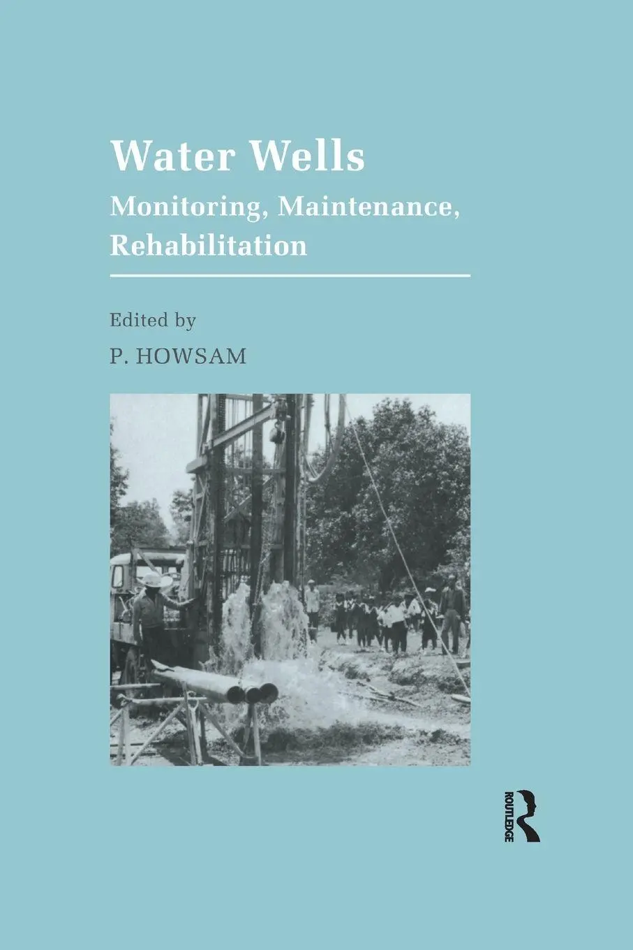 Cover: 9780367863500 | Water Wells - Monitoring, Maintenance, Rehabilitation | P. Howsam