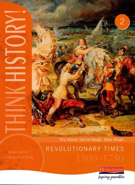 Cover: 9780435313500 | Think History: Revolutionary Times 1500-1750 Core Pupil Book 2 | Adams