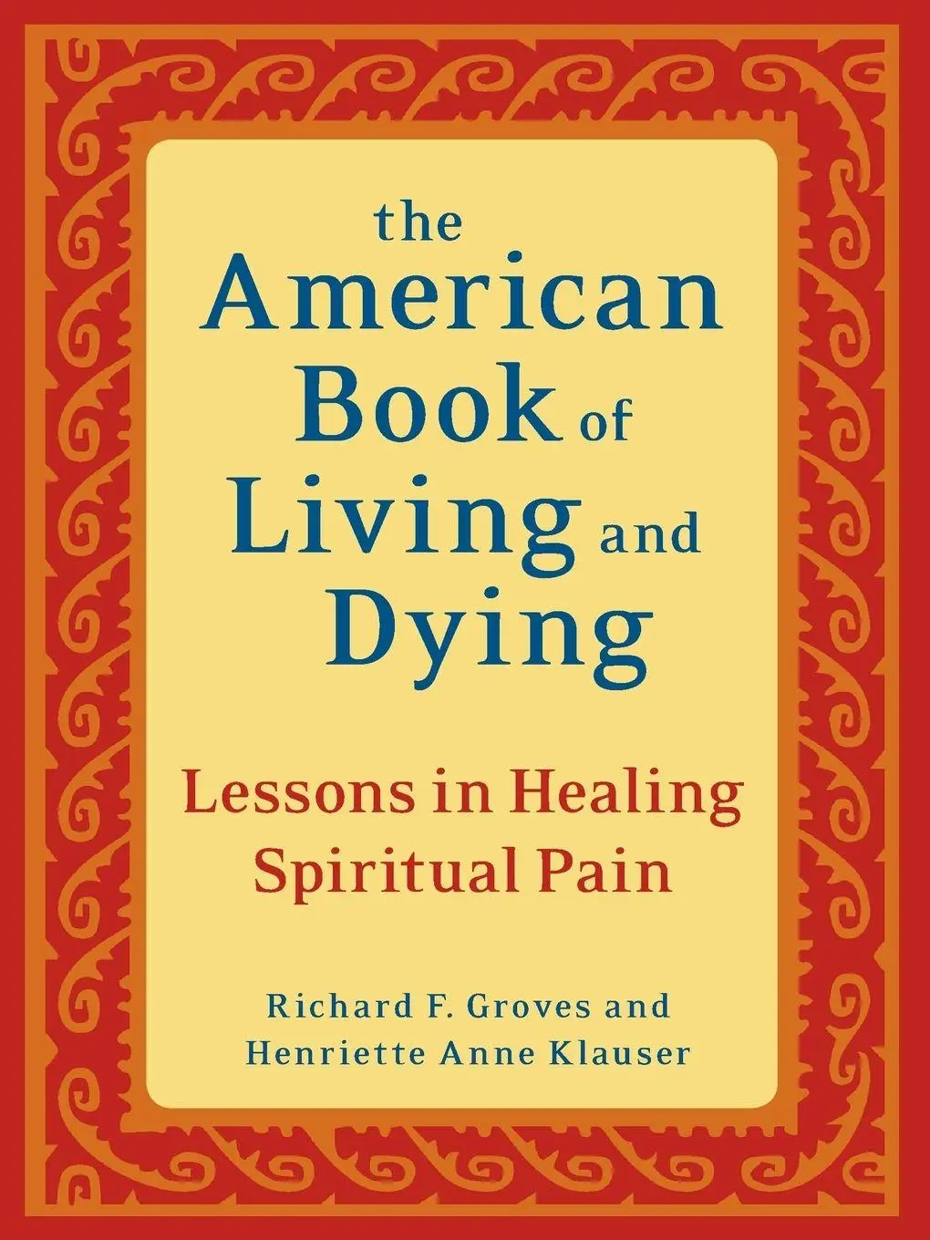 Cover: 9781587613500 | The American Book of Living and Dying | Richard F. Groves (u. a.)