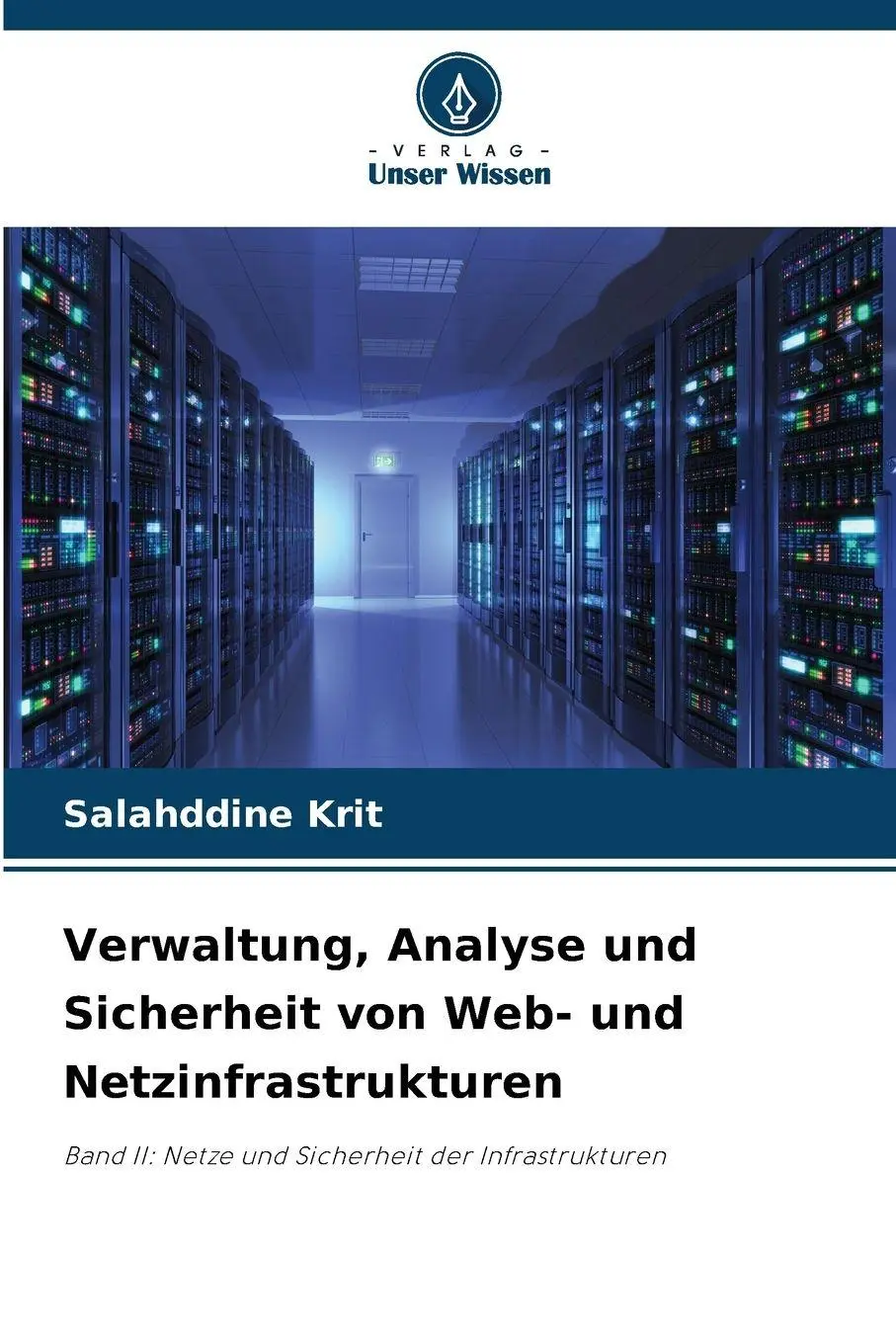 Cover: 9786209853500 | Verwaltung, Analyse und Sicherheit von Web- und Netzinfrastrukturen