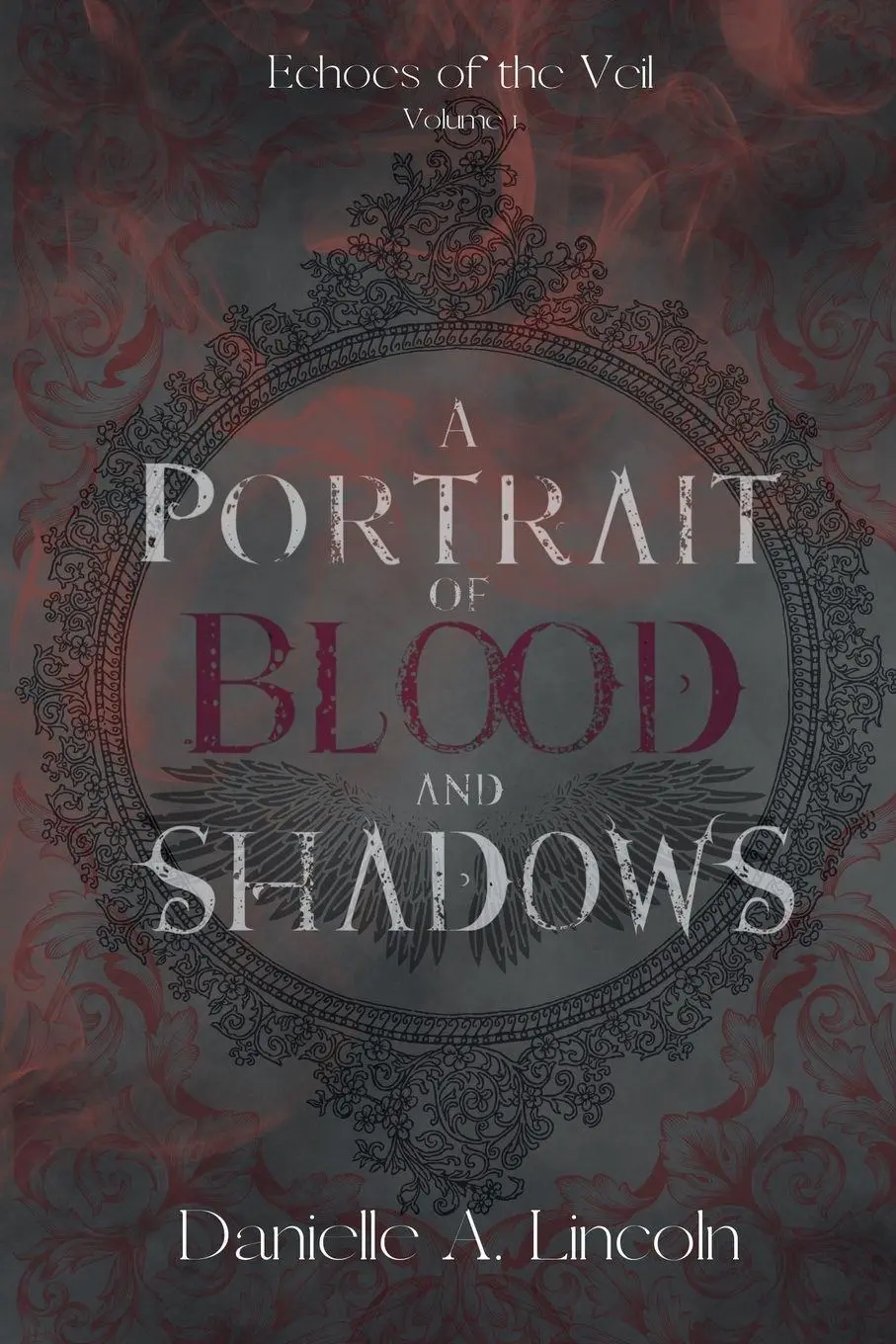 Cover: 9781069523600 | A Portrait of Blood and Shadows | Danielle A Lincoln | Taschenbuch