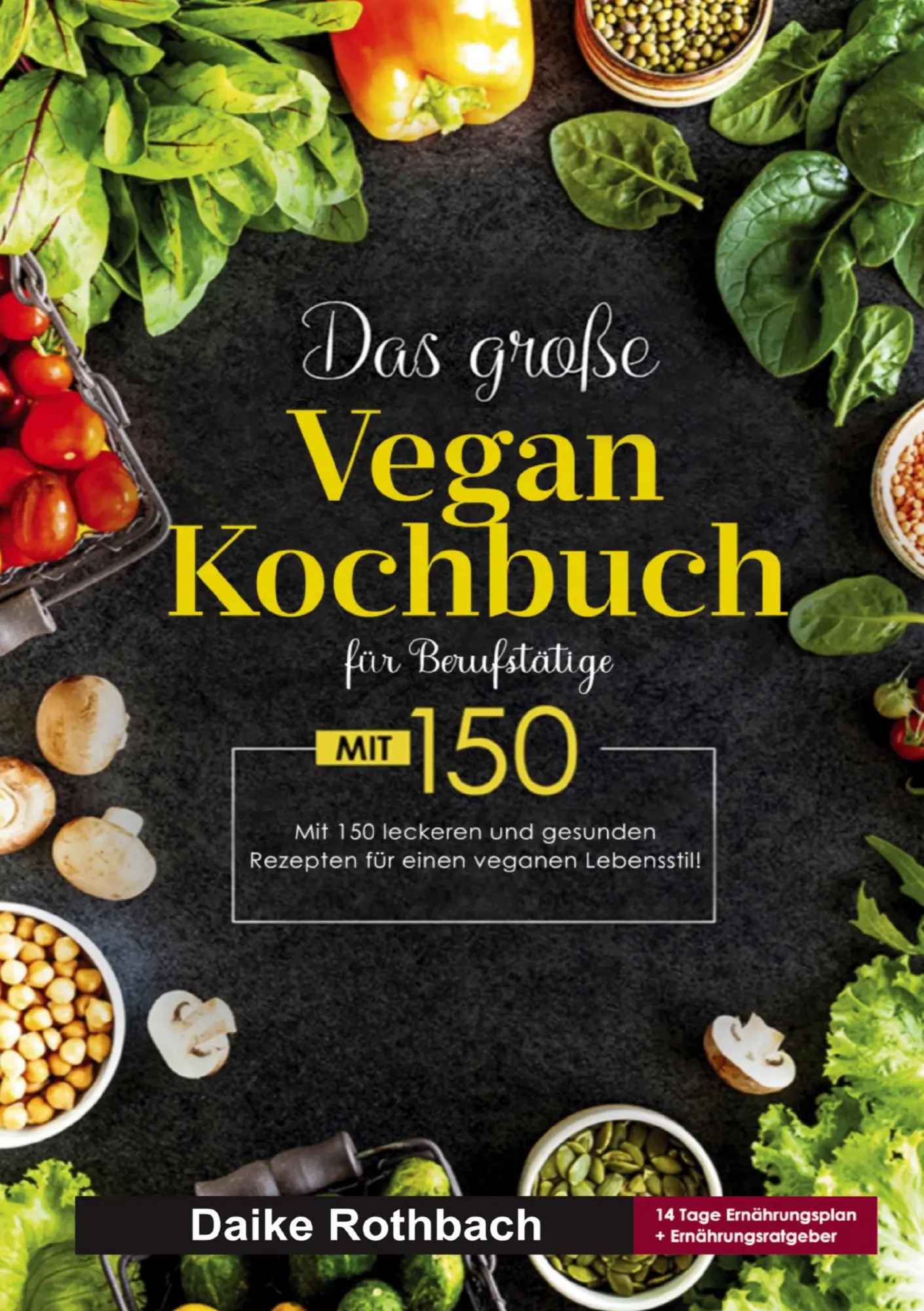 Cover: 9783691043600 | Das große Vegan Kochbuch für Berufstätige | Daike Rothbach | Buch