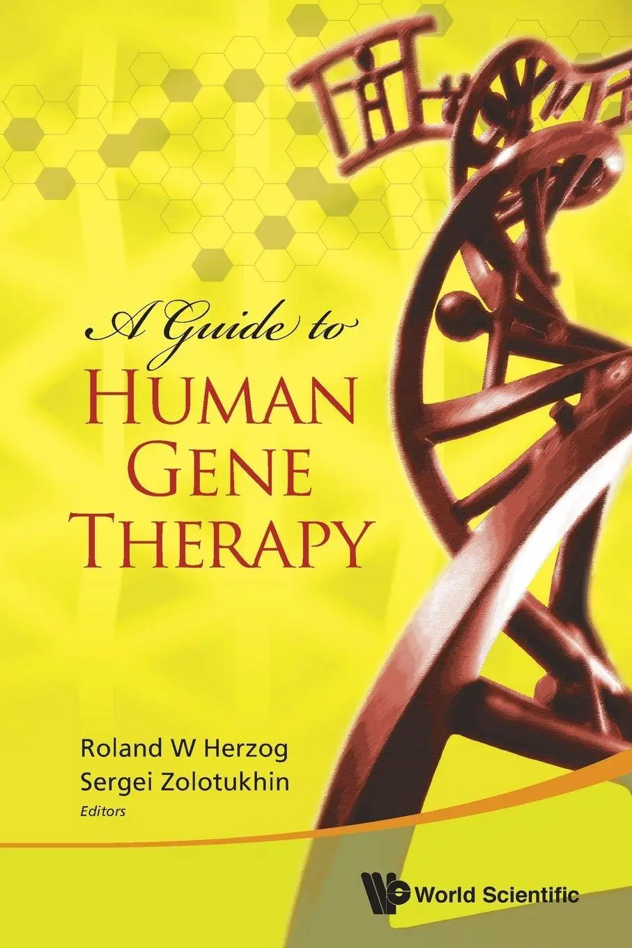 Cover: 9789813203600 | GUIDE TO HUMAN GENE THERAPY, A | Herzog Roland W | Taschenbuch | 2010