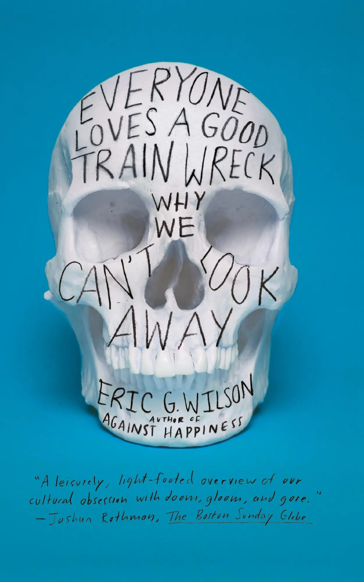 Cover: 9780374533700 | Everyone Loves a Good Train Wreck | Eric G. Wilson | Taschenbuch