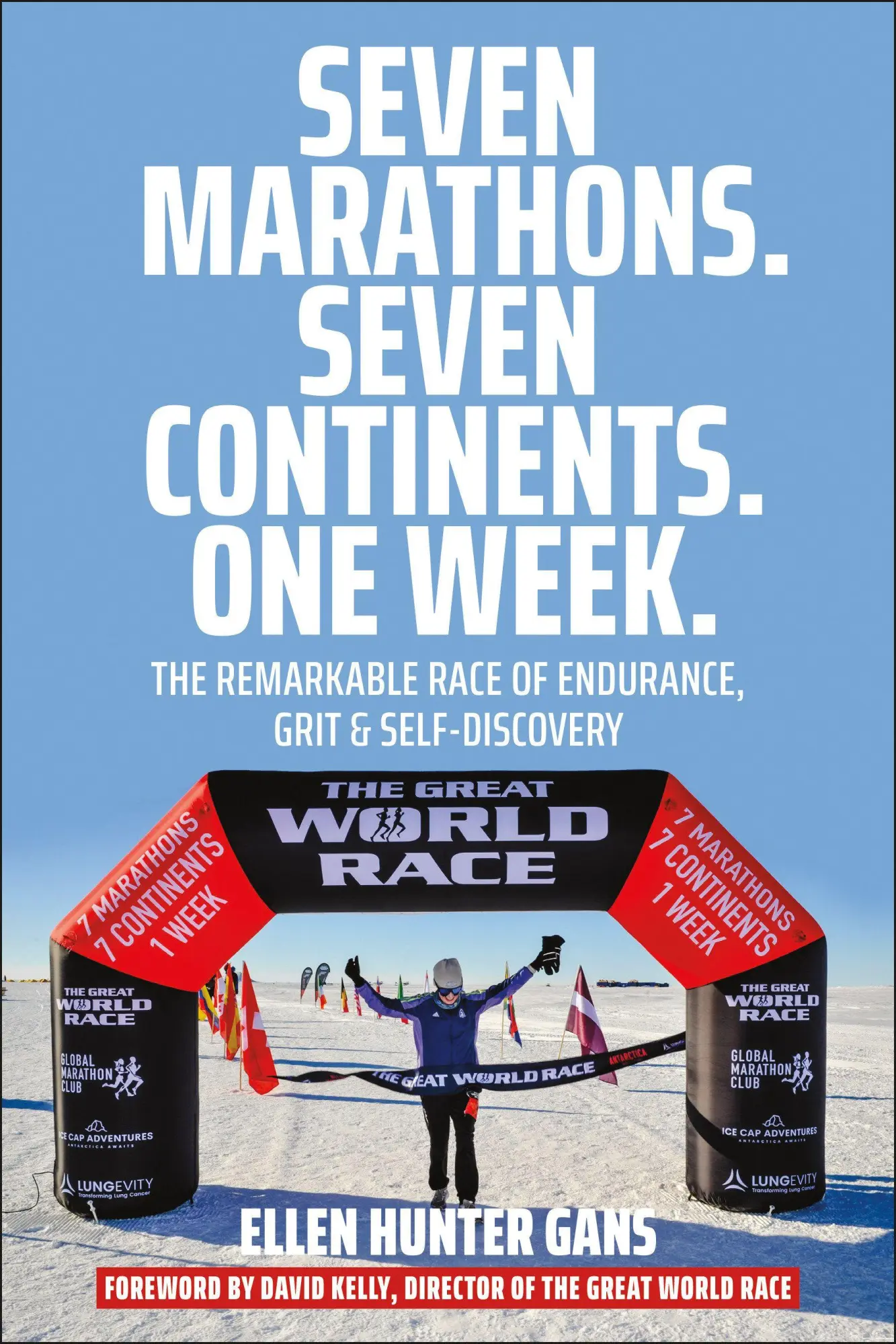 Cover: 9781961293700 | Seven Marathons. Seven Continents. One Week. | Ellen Hunter Gans