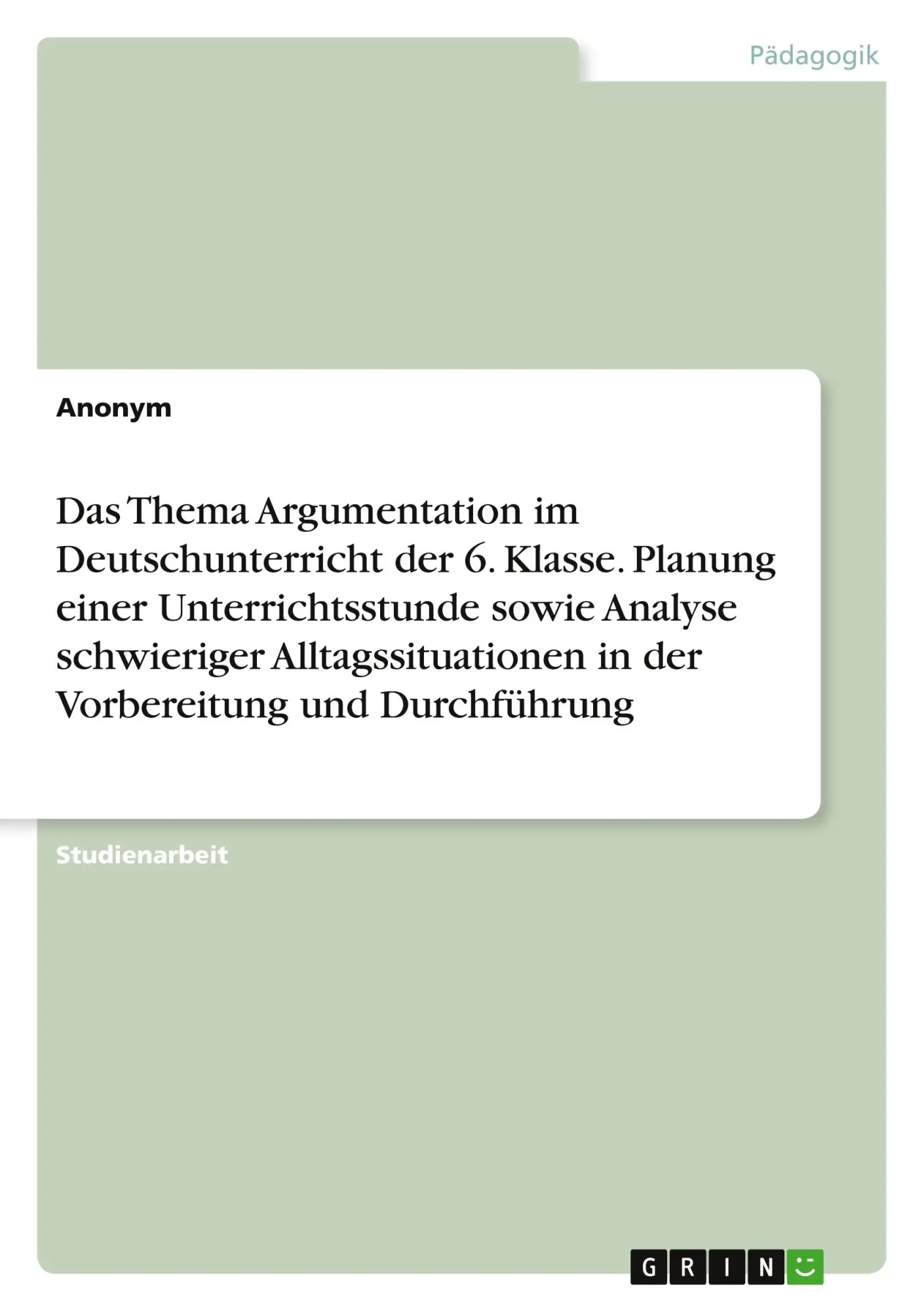 Cover: 9783346133700 | Das Thema Argumentation im Deutschunterricht der 6. Klasse. Planung...