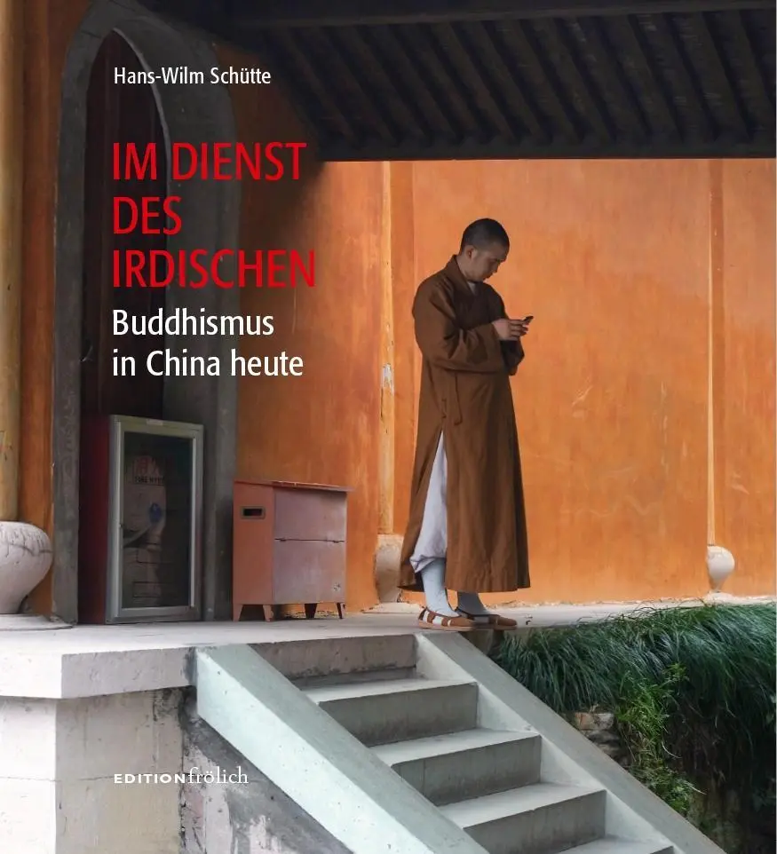 Cover: 9783981653700 | Im Dienst des Irdischen | Buddhismus in China heute | Schütte | Buch