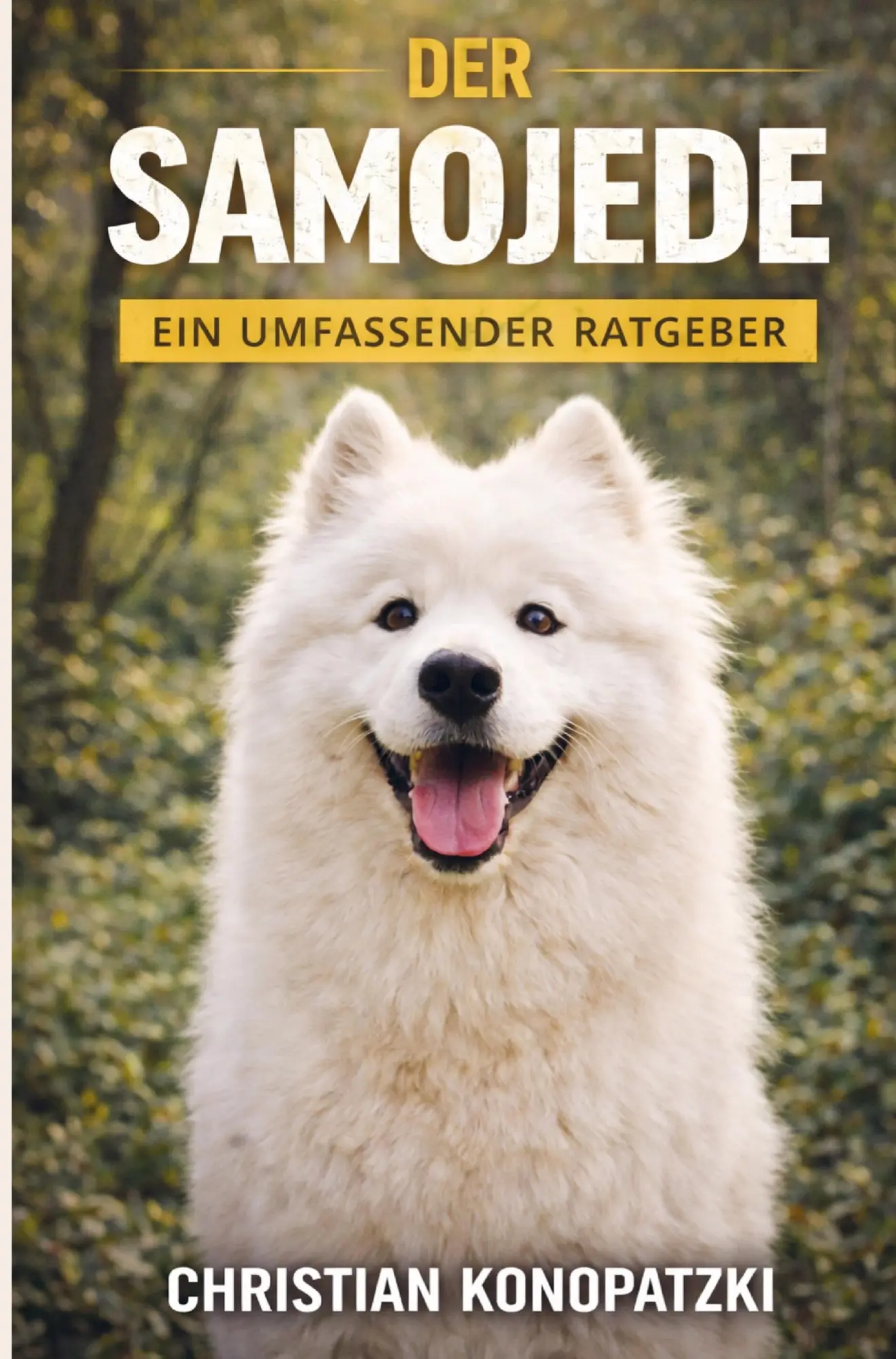 Cover: 9789403883700 | Der Samojede Ratgeber - Samojeden Buch | Christian Konopatzki | Buch