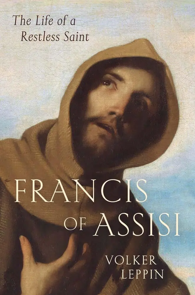 Cover: 9780300263800 | Francis of Assisi | The Life of a Restless Saint | Volker Leppin