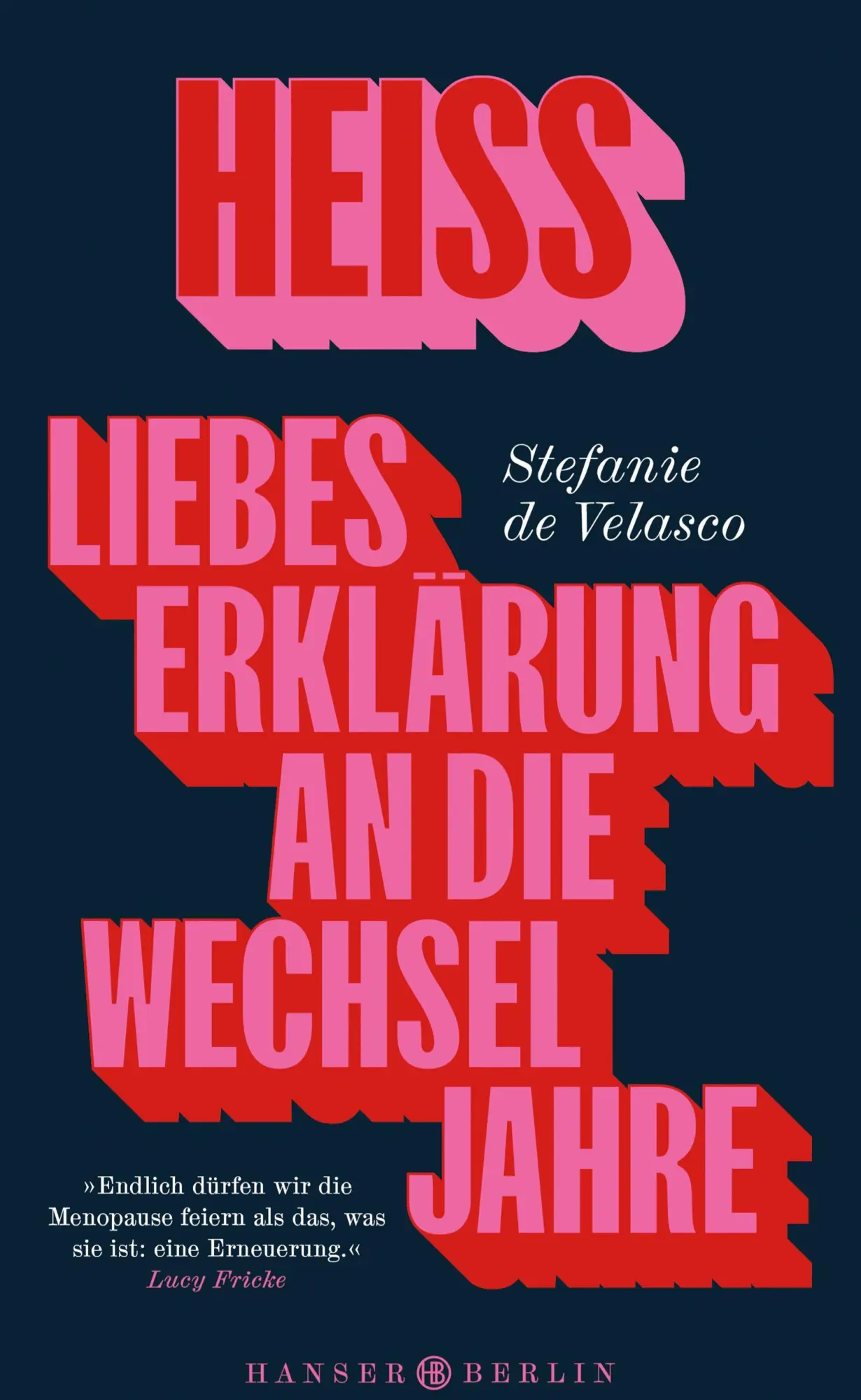 Cover: 9783446283800 | Heiss | Liebeserklärung an die Wechseljahre | Stefanie De Velasco