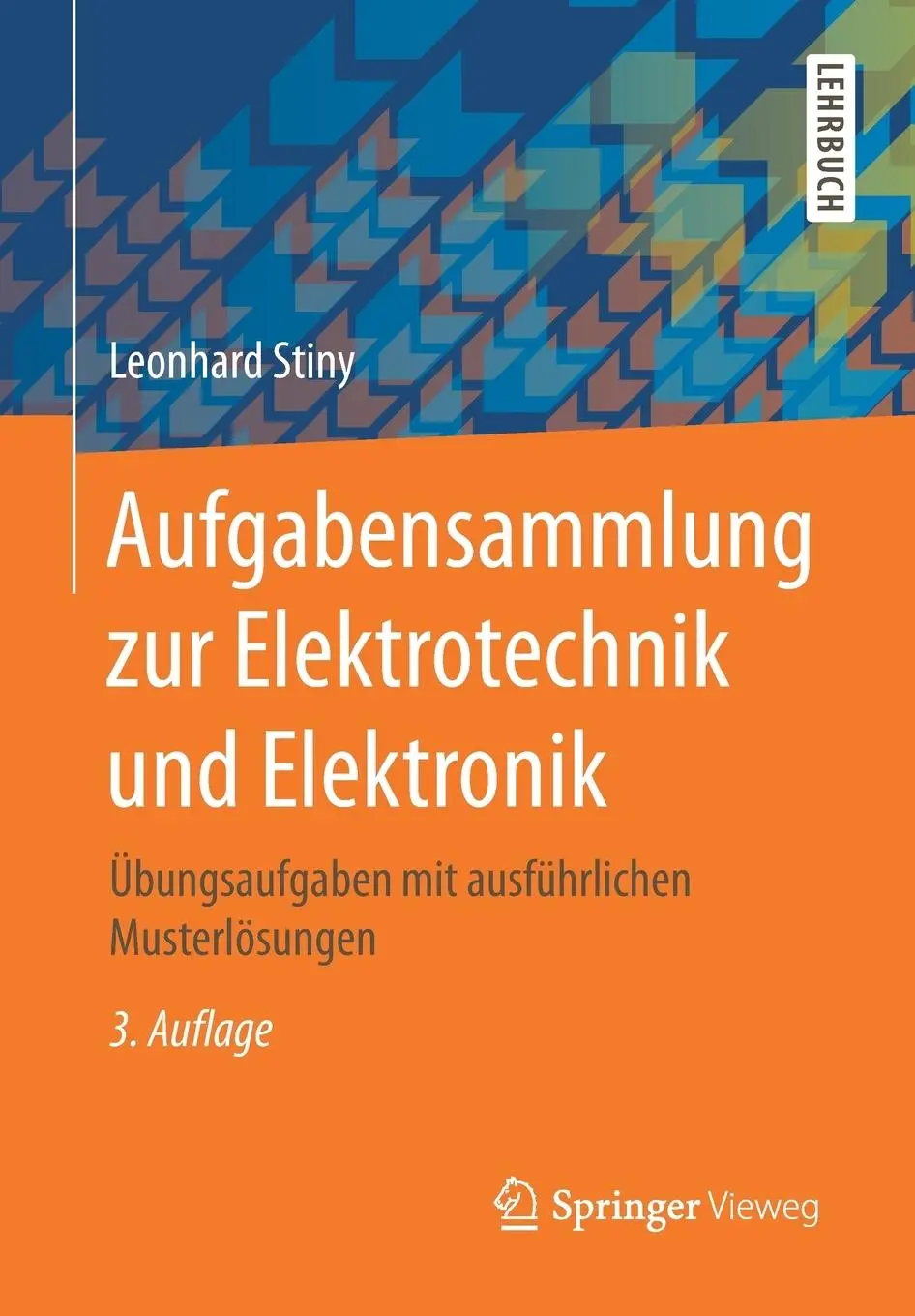 Cover: 9783658143800 | Aufgabensammlung zur Elektrotechnik und Elektronik | Leonhard Stiny Cover: 9783658143800 | Aufgabensammlung zur Elektrotechnik und Elektronik | Leonhard Stiny