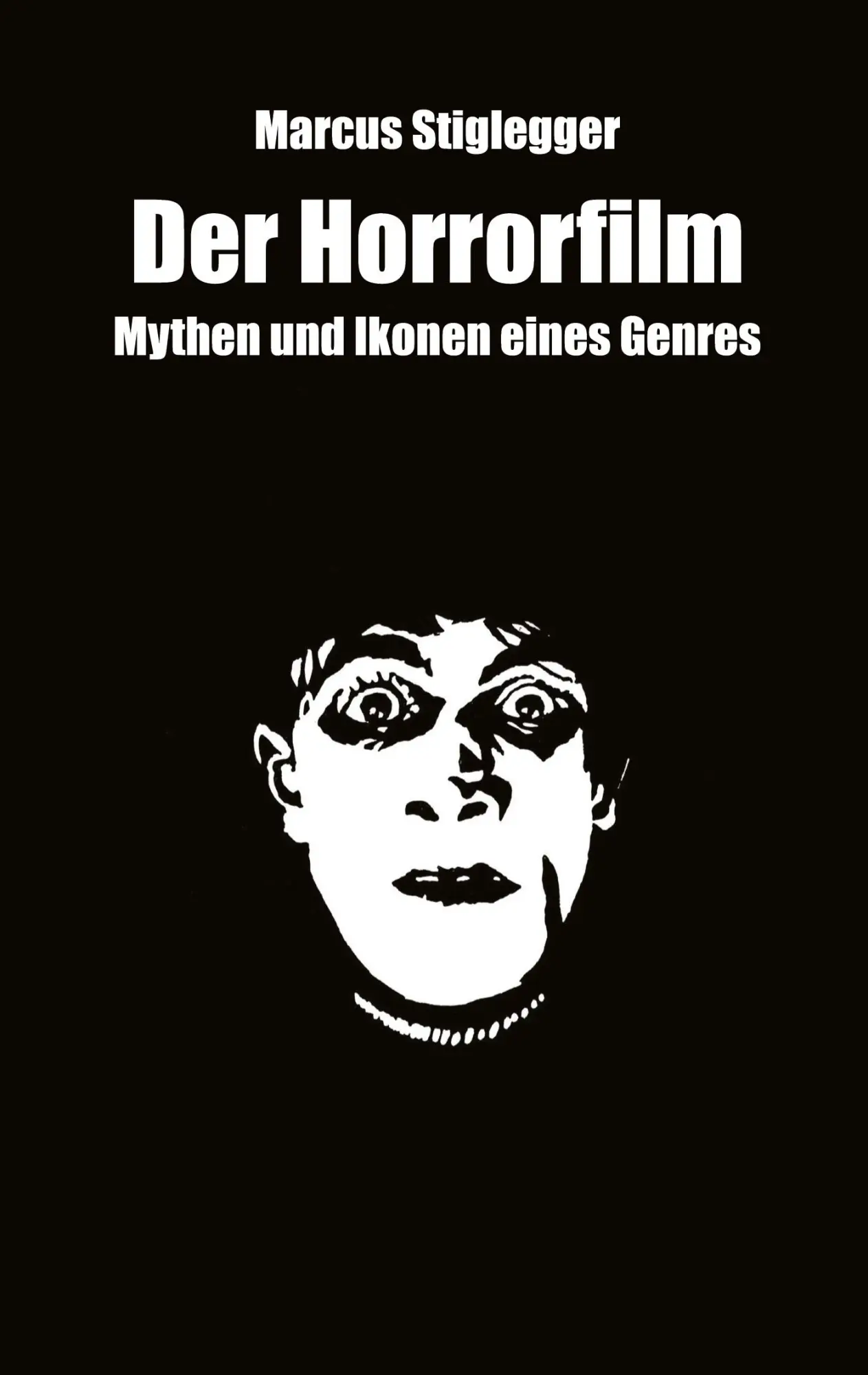 Cover: 9783696383800 | Der Horrorfilm | Mythen und Ikonen eines Genres | Marcus Stiglegger