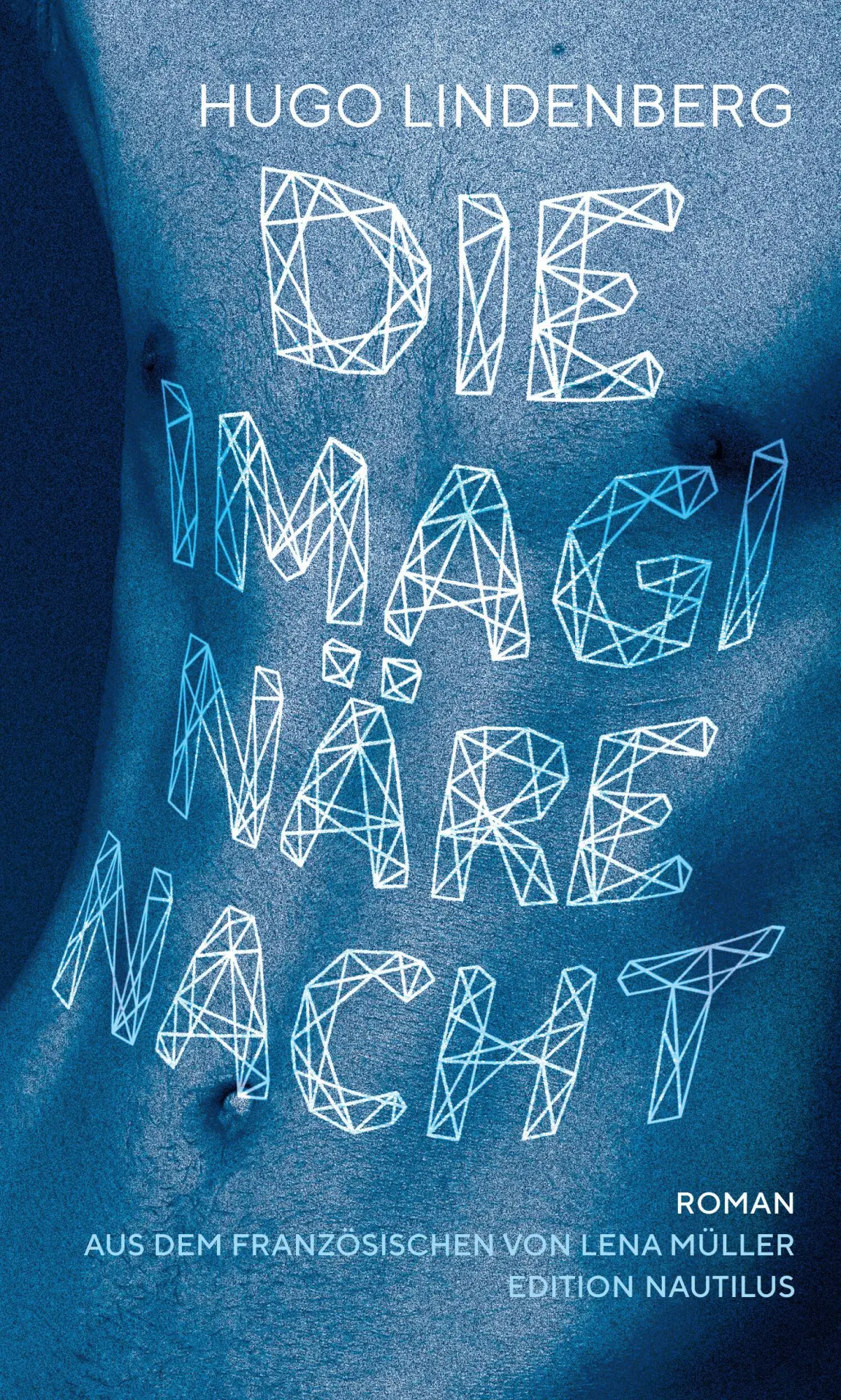 Cover: 9783960543800 | Die imaginäre Nacht | Roman | Hugo Lindenberg | Buch | 200 S. | 2025