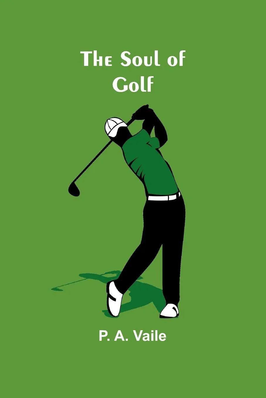Cover: 9789357963800 | The Soul of Golf | P. A. Vaile | Taschenbuch | Englisch | 2024