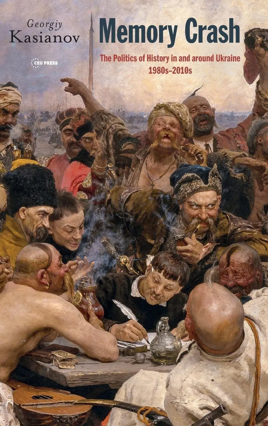 Cover: 9789633863800 | Memory Crash | Politics of History in and Around Ukraine, 1980s-2010s