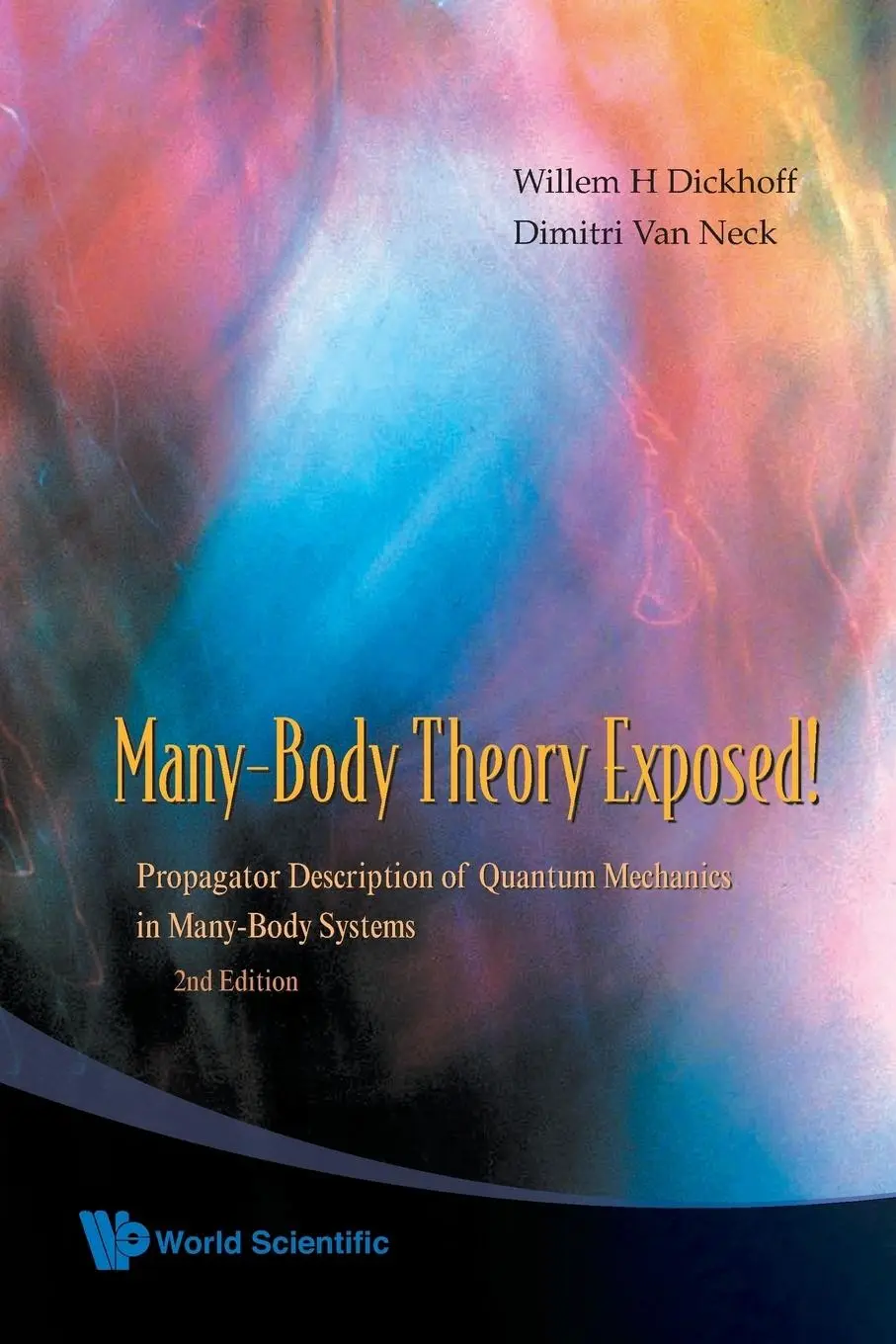 Cover: 9789812813800 | MANY-BODY THEO EXPOSED (2ND ED) | Willem H Dickhoff &amp; Dimitri van Neck