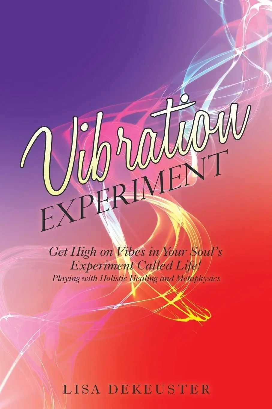 Cover: 9781982203900 | Vibration Experiment | Lisa Dekeuster | Taschenbuch | Englisch | 2018