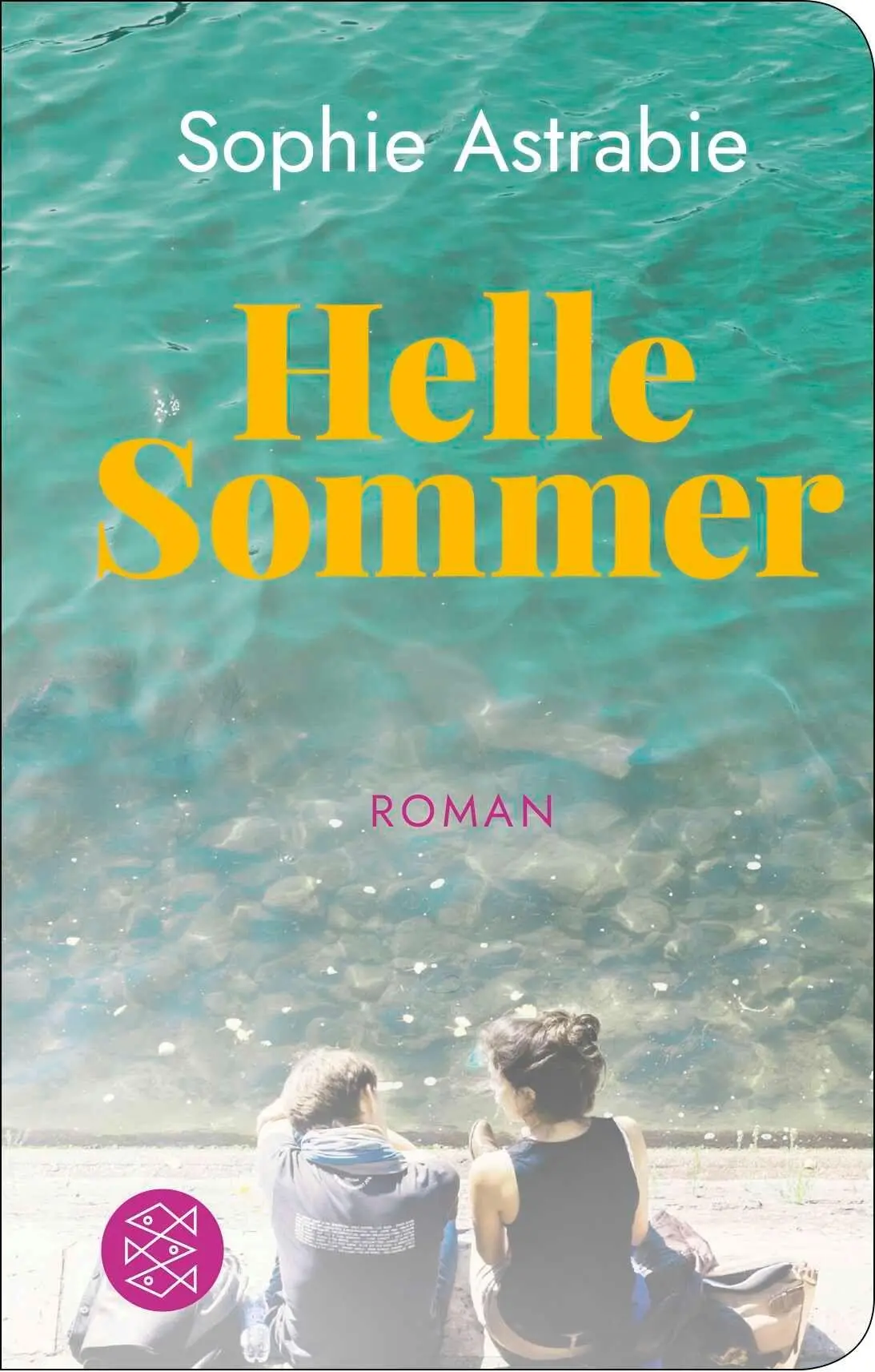 Cover: 9783596523900 | Helle Sommer | Roman | Sophie Astrabie | Buch | 288 S. | Deutsch