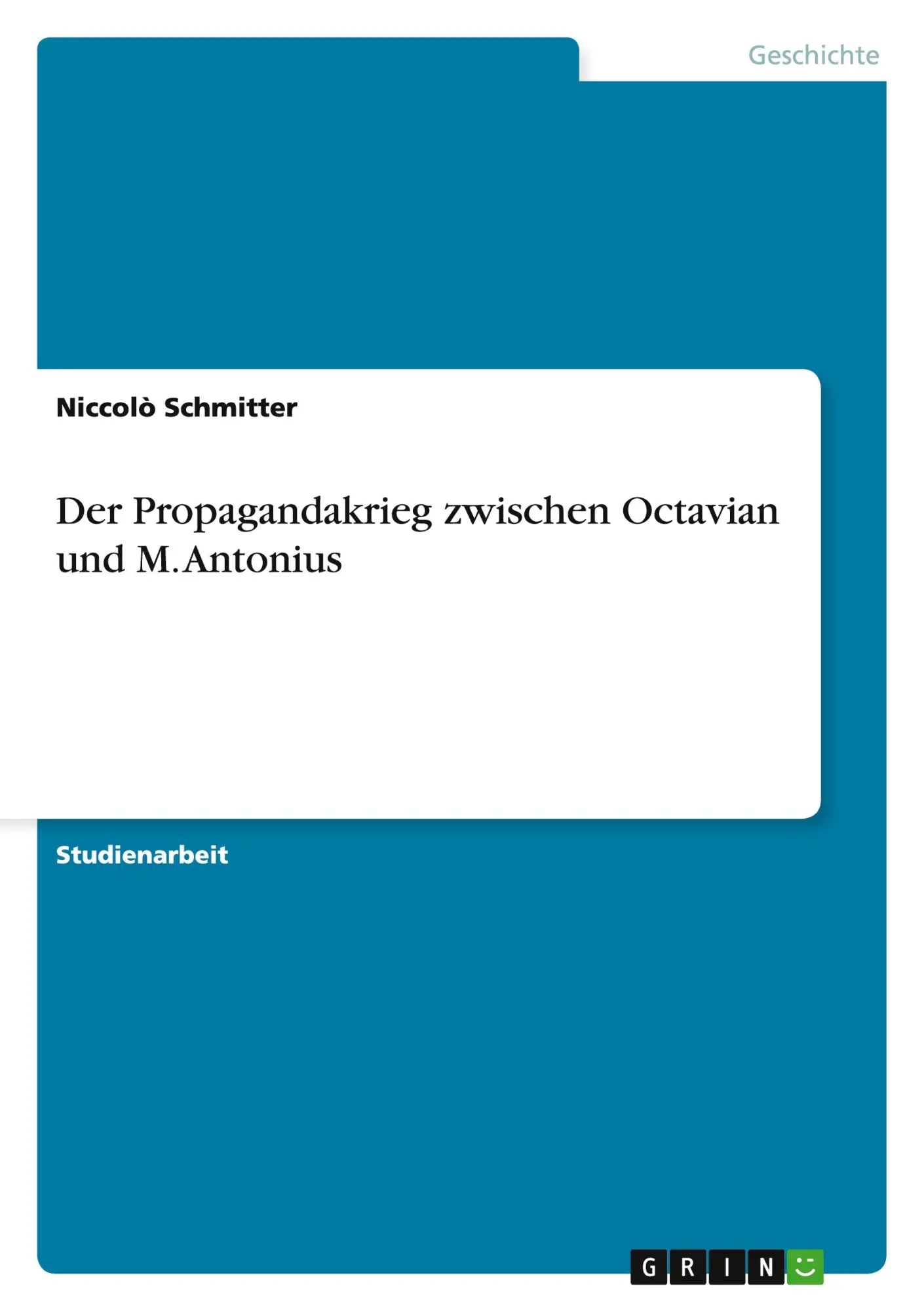 Cover: 9783656913900 | Der Propagandakrieg zwischen Octavian und M. Antonius | Schmitter