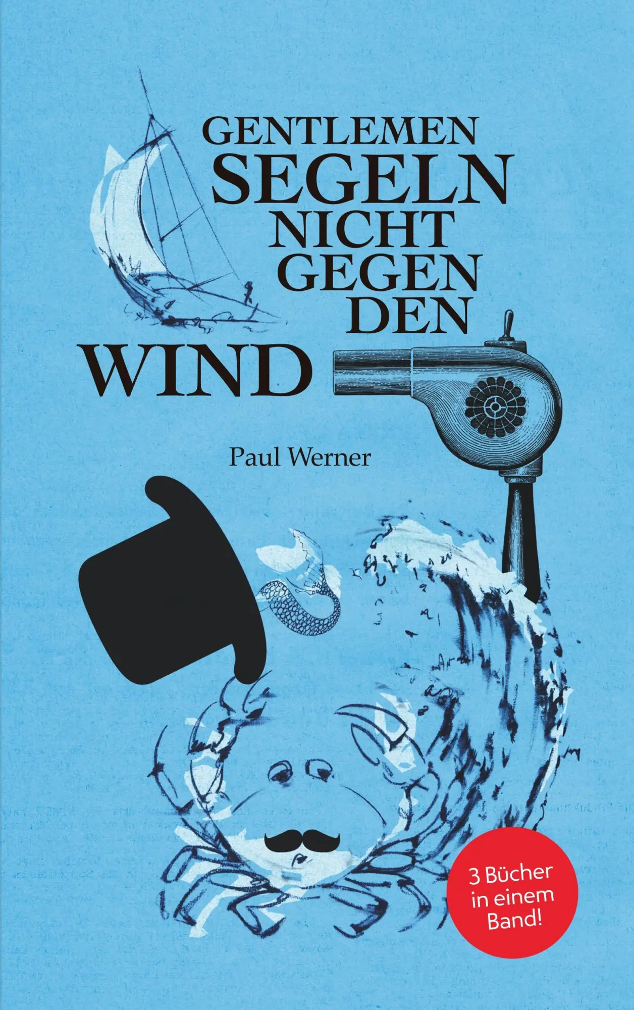 Cover: 9783740753900 | Gentlemen segeln nicht gegen den Wind | Paul Werner | Taschenbuch