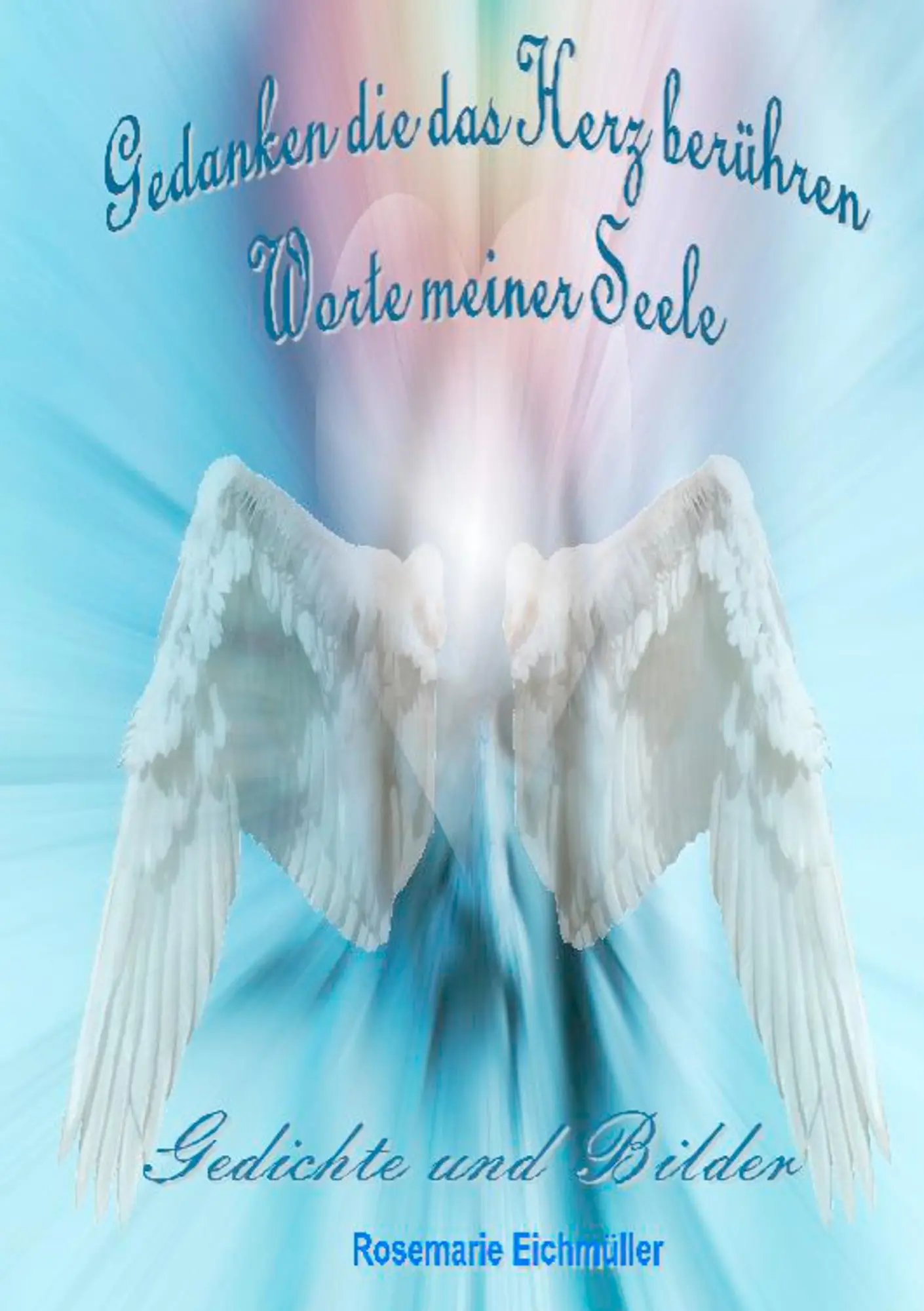 Cover: 9783741293900 | Wunderschöne Gedichte | Rosemarie Eichmüller | Taschenbuch | 108 S.