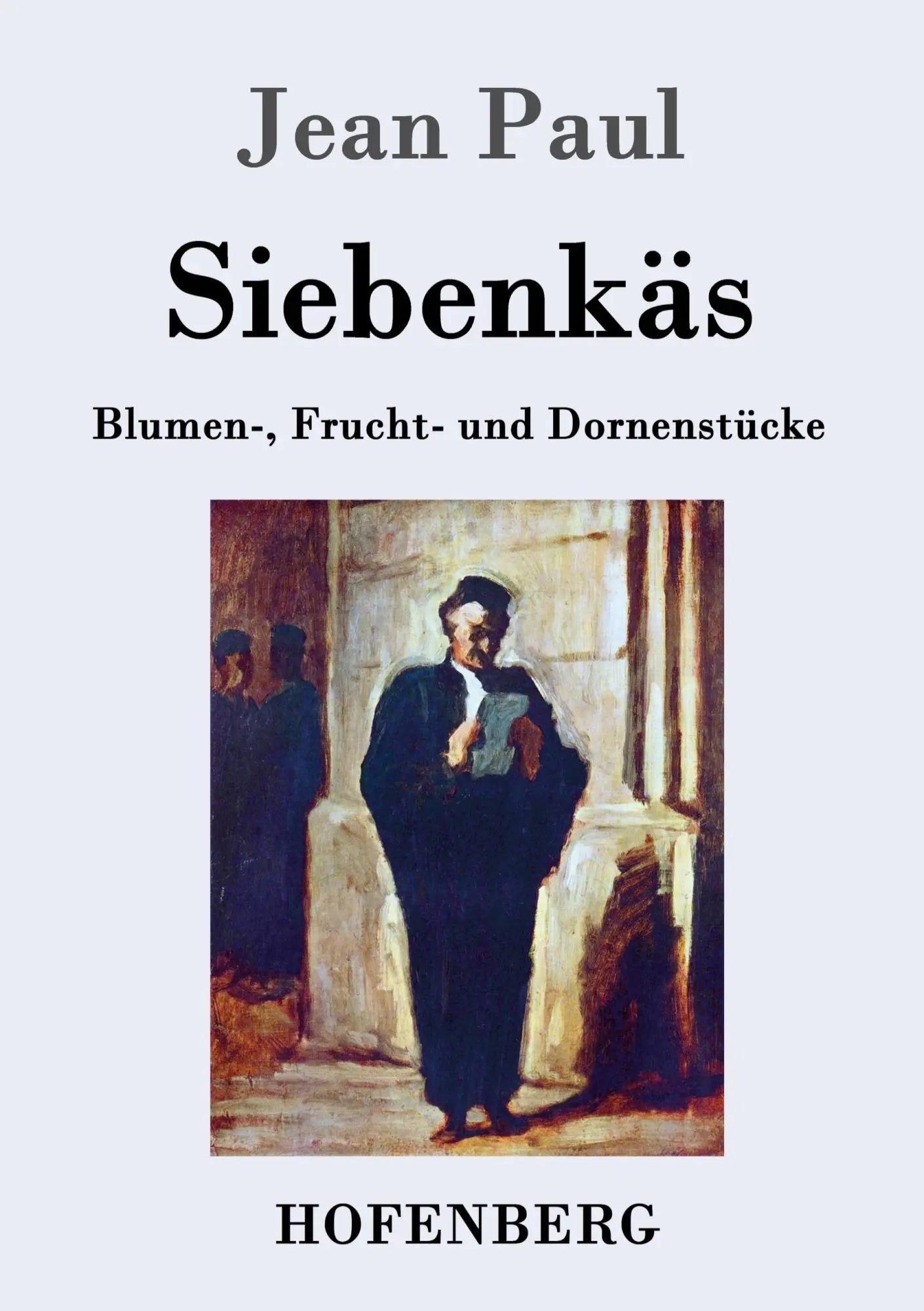 Cover: 9783843023900 | Siebenkäs | Blumen-, Frucht- und Dornenstücke | Jean Paul | Buch