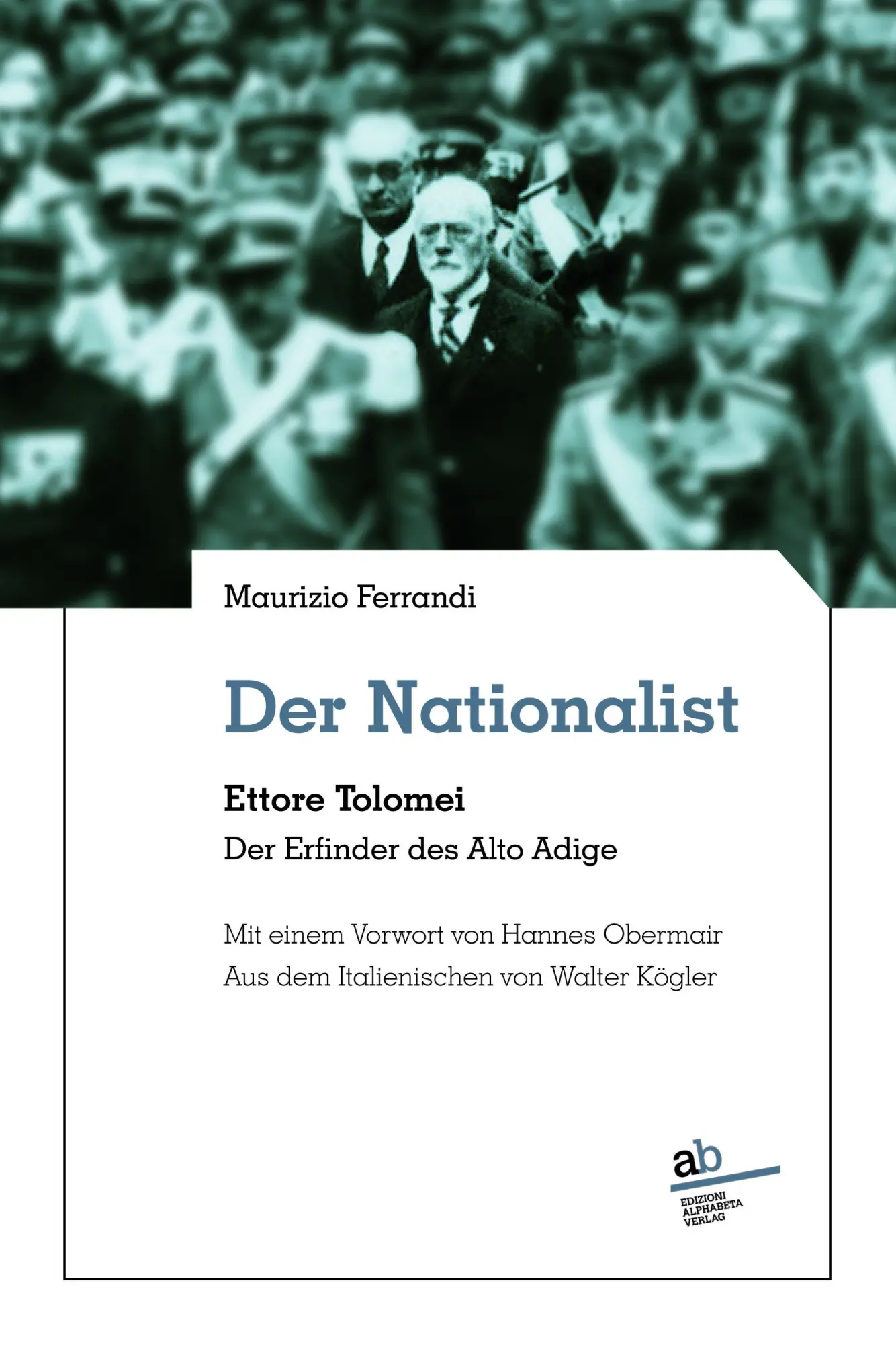 Cover: 9788872233900 | Der Nationalist | Ettore Tolomei. Der Erfinder des Alto Adige | Buch