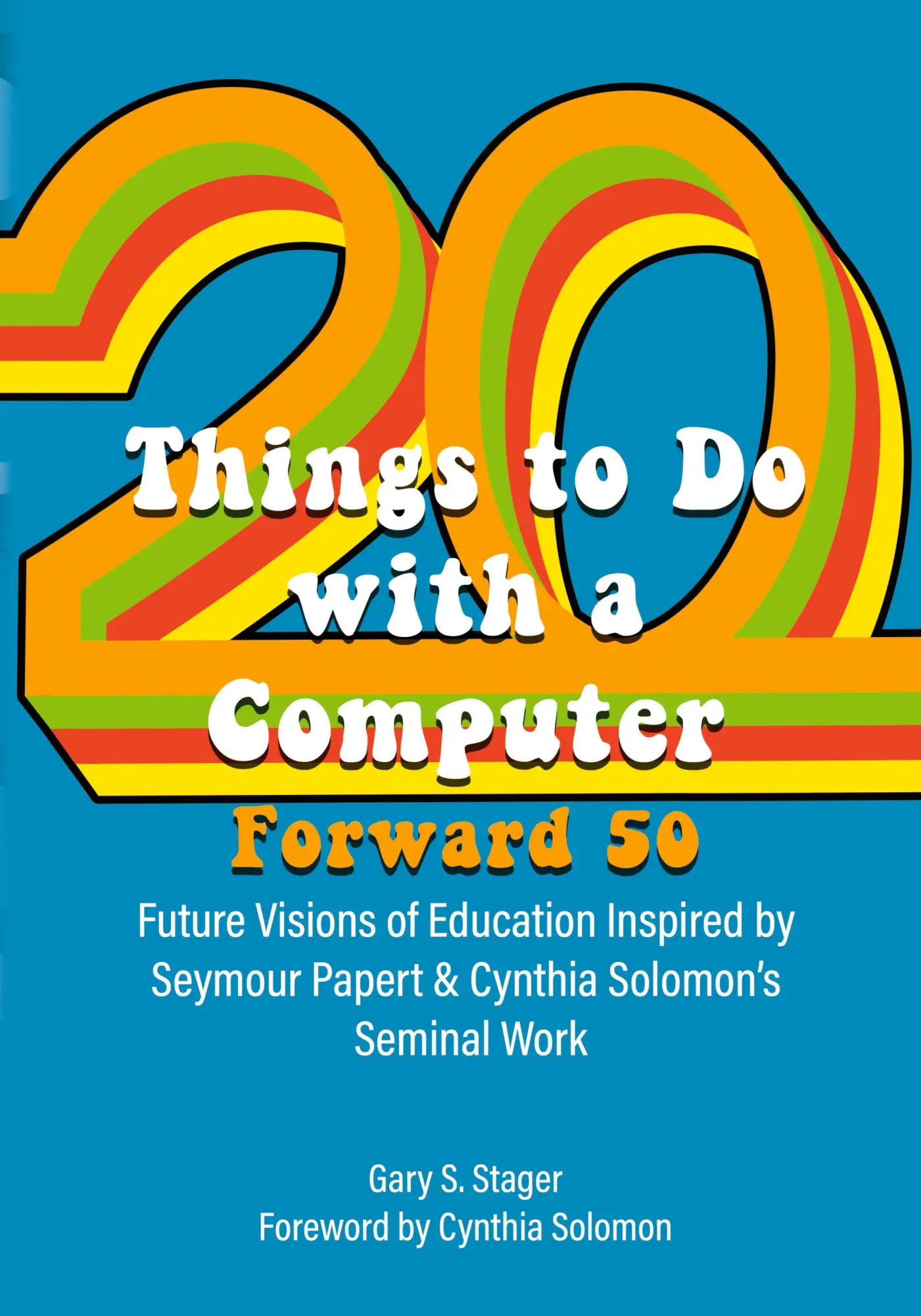 Cover: 9781955604000 | Twenty Things to Do with a Computer Forward 50 | Gary S. Stager | Buch