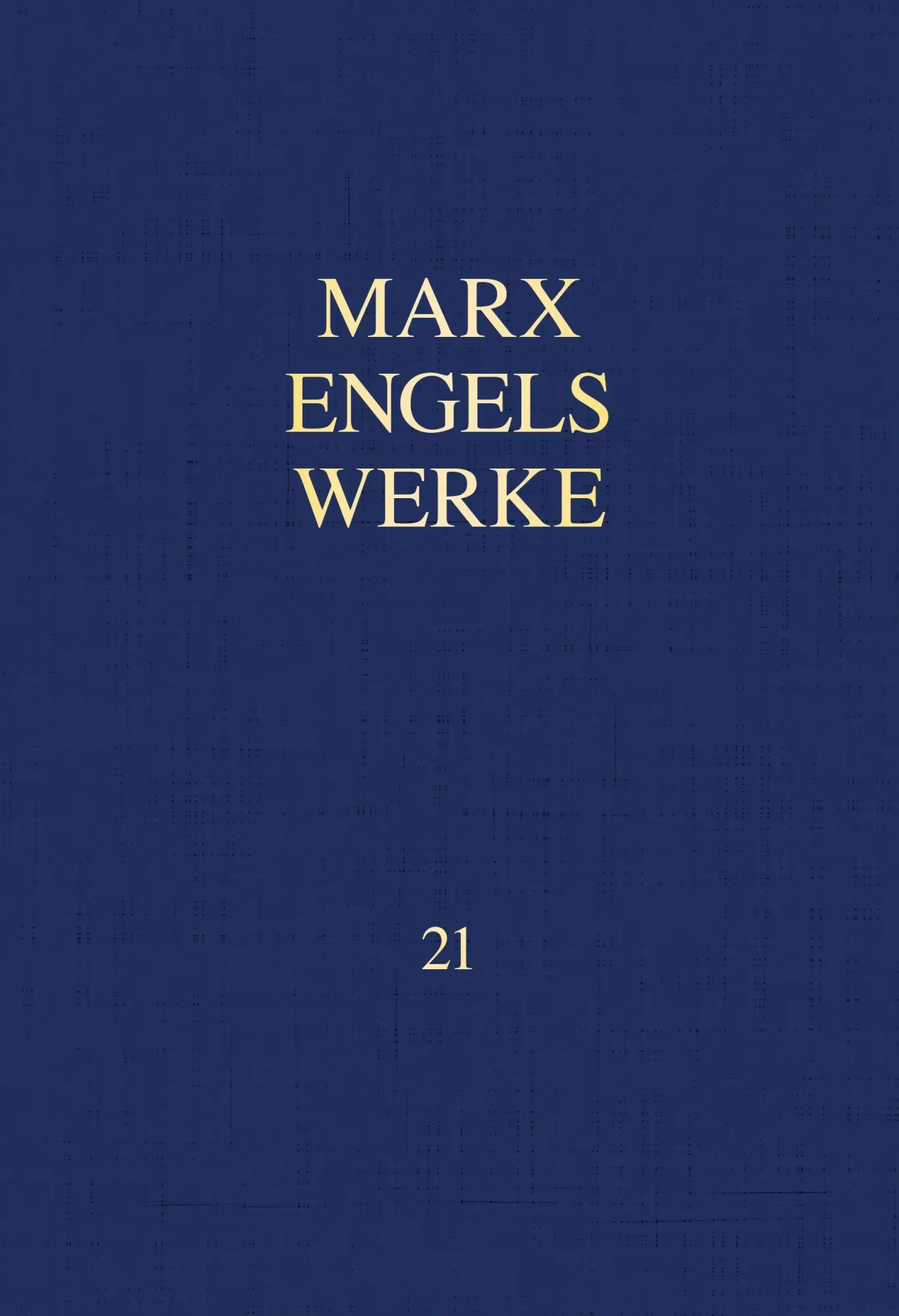 Cover: 9783320024000 | MEW / Marx-Engels-Werke Band 21 | Mai 1883 - Dezember 1889 | Buch