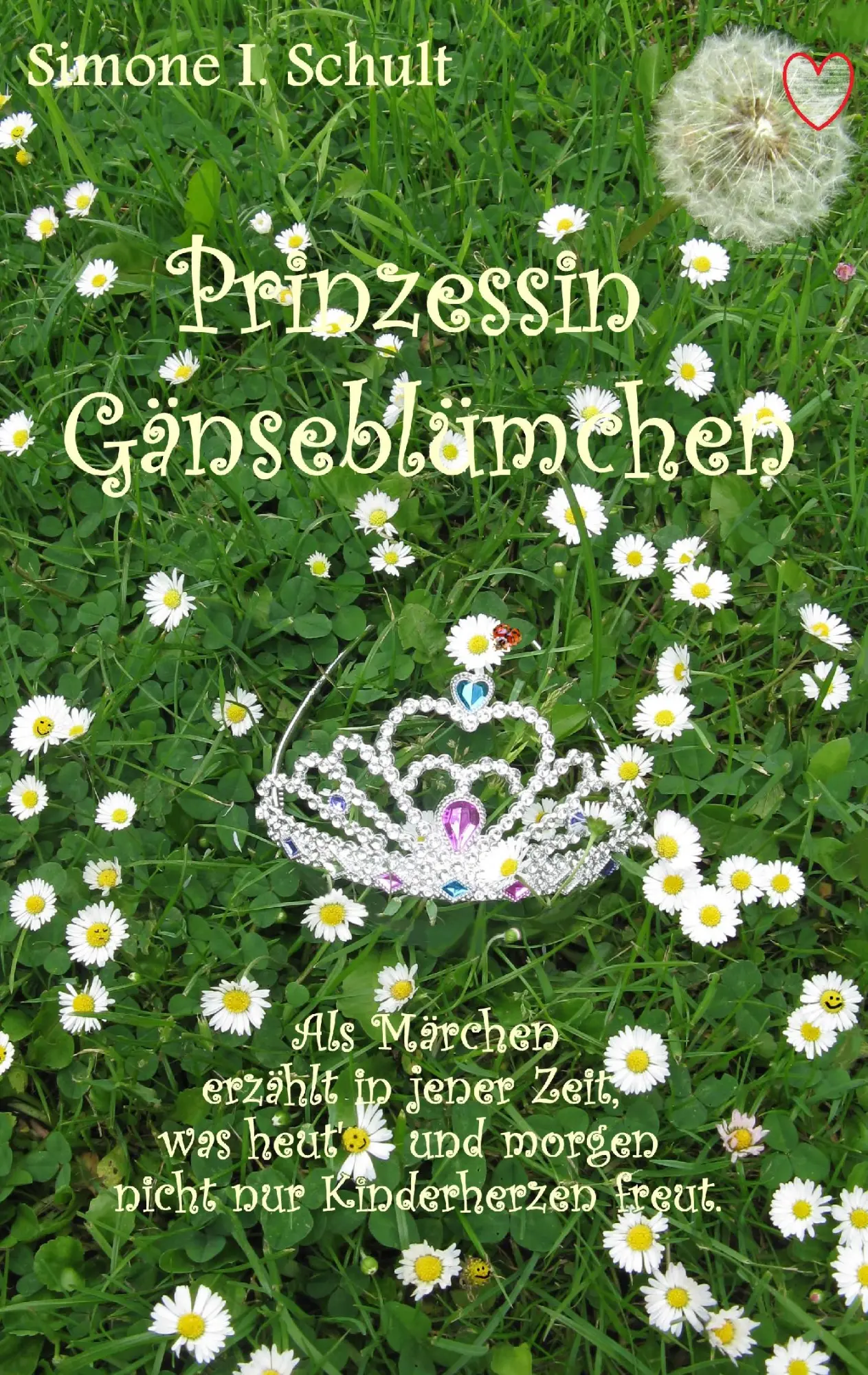 Cover: 9783741254000 | Prinzessin Gänseblümchen | Simone I. Schult | Taschenbuch | 92 S.