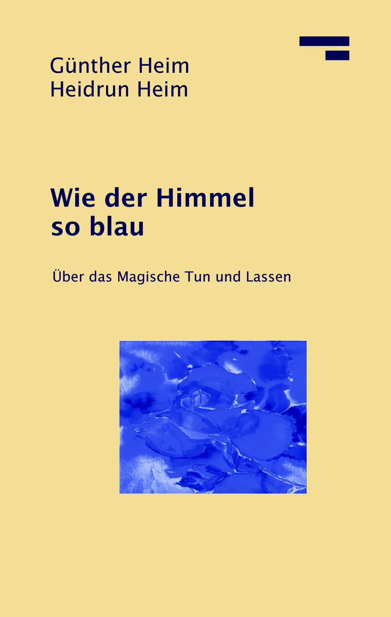 Cover: 9783837074000 | Wie der Himmel so blau | Über das magische Tun und Lassen | Buch