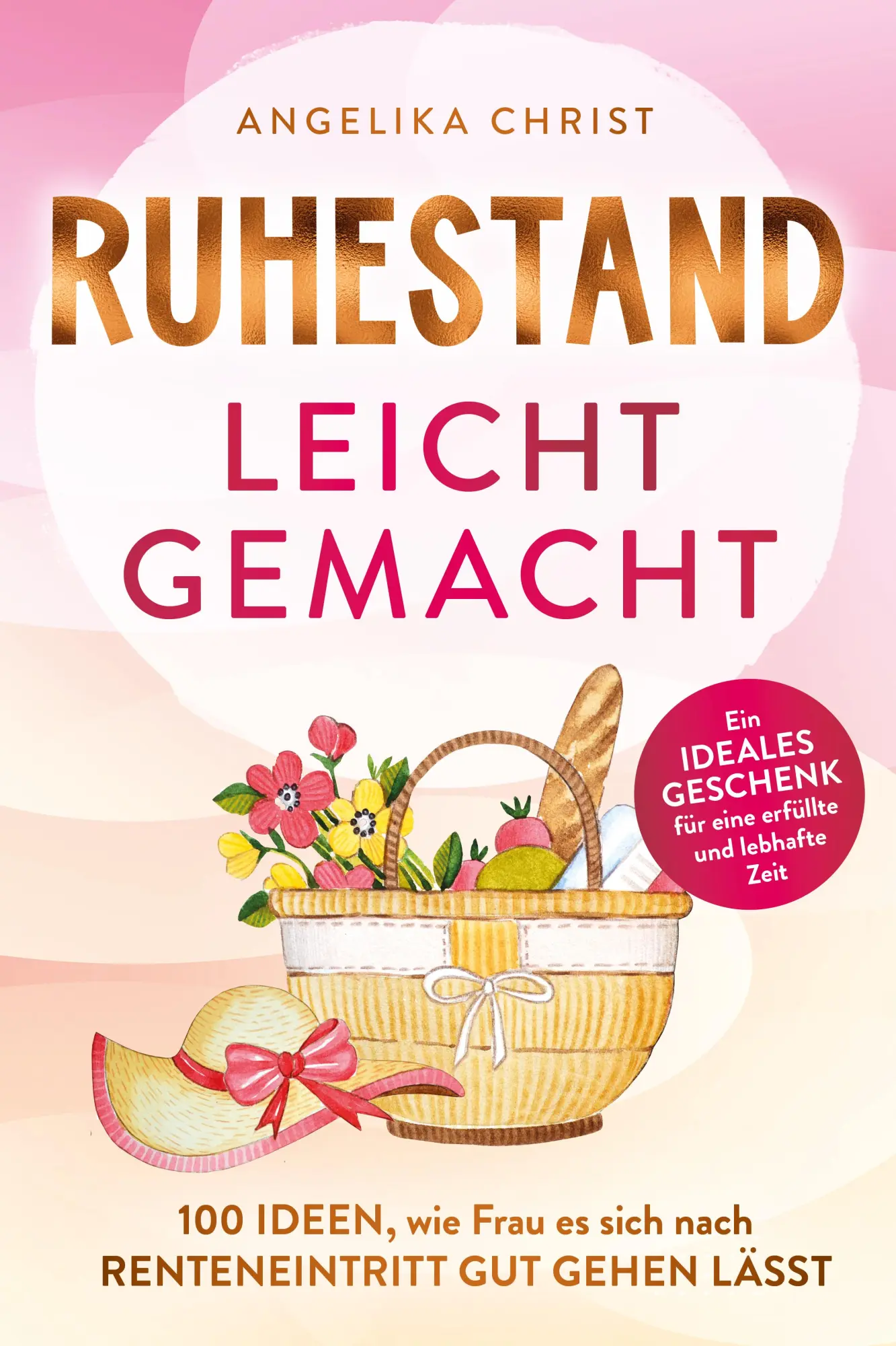 Cover: 9783911844000 | Ruhestand leicht gemacht 100 Ideen, wie Frau es sich nach...
