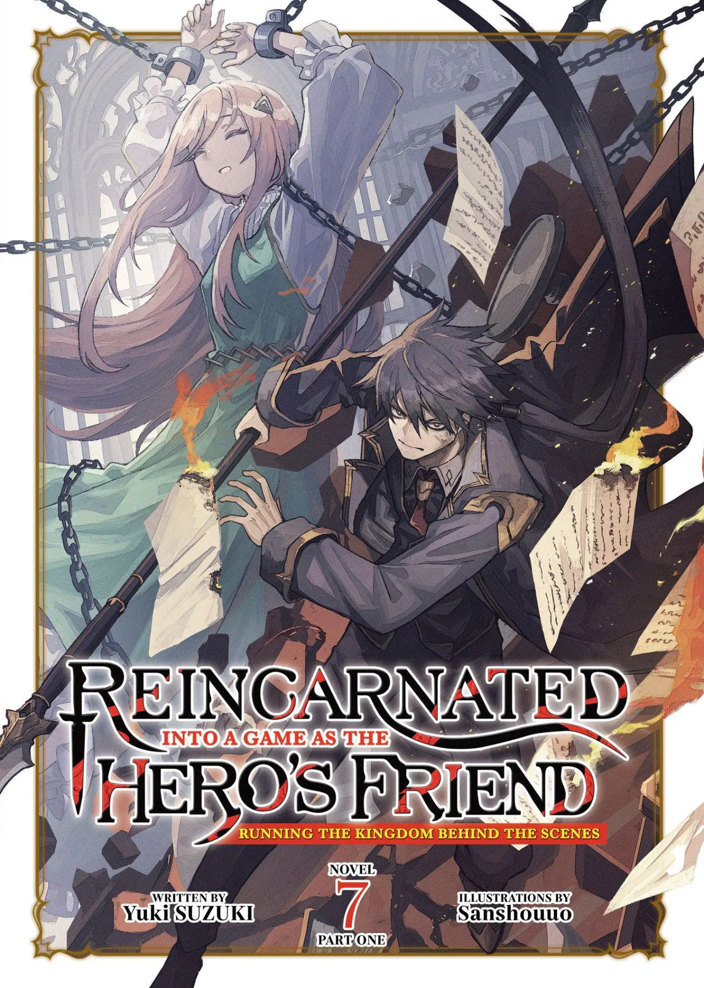 Seven Seas Entertainment, Llc Reincarnated Into A Game As The Hero's Friend, Running The Kingdom Behind The Scenes (Light Novel) Vol. 7, Part 1